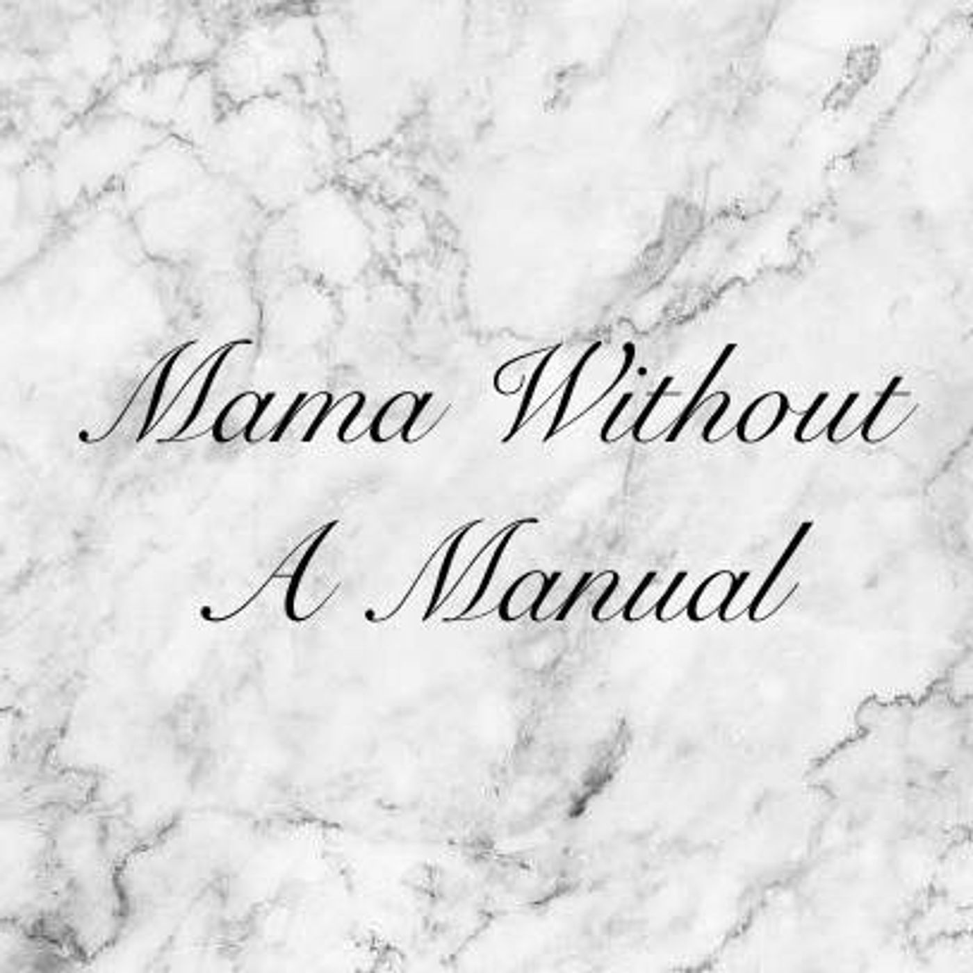 Mama Without A Manual's show