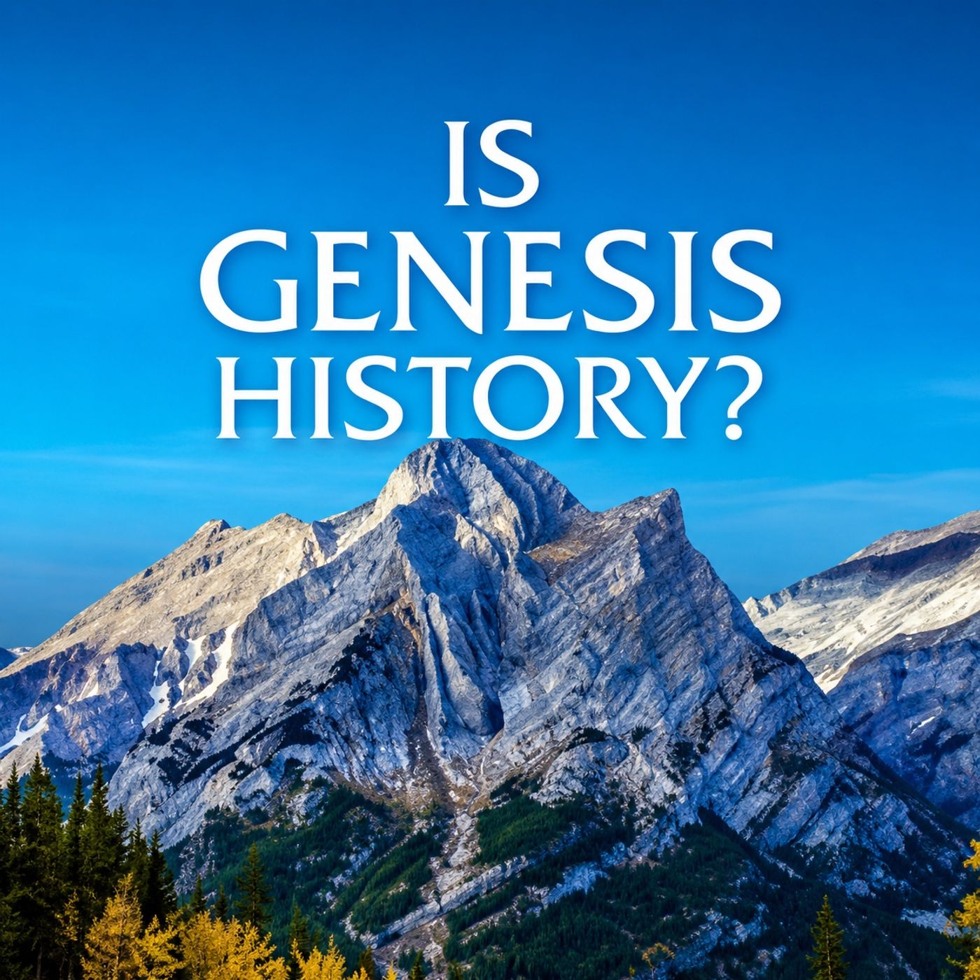 Is Genesis History?