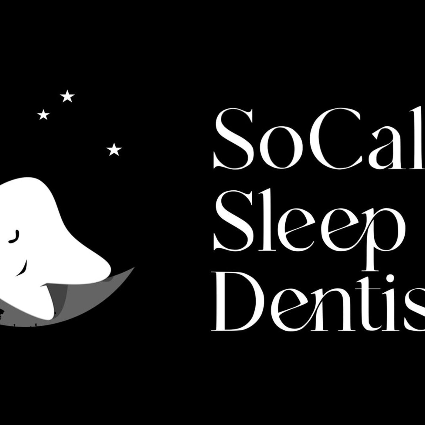 SOCAL SLEEP DENTISTRY​: Your Comfort, Ou podcast artwork