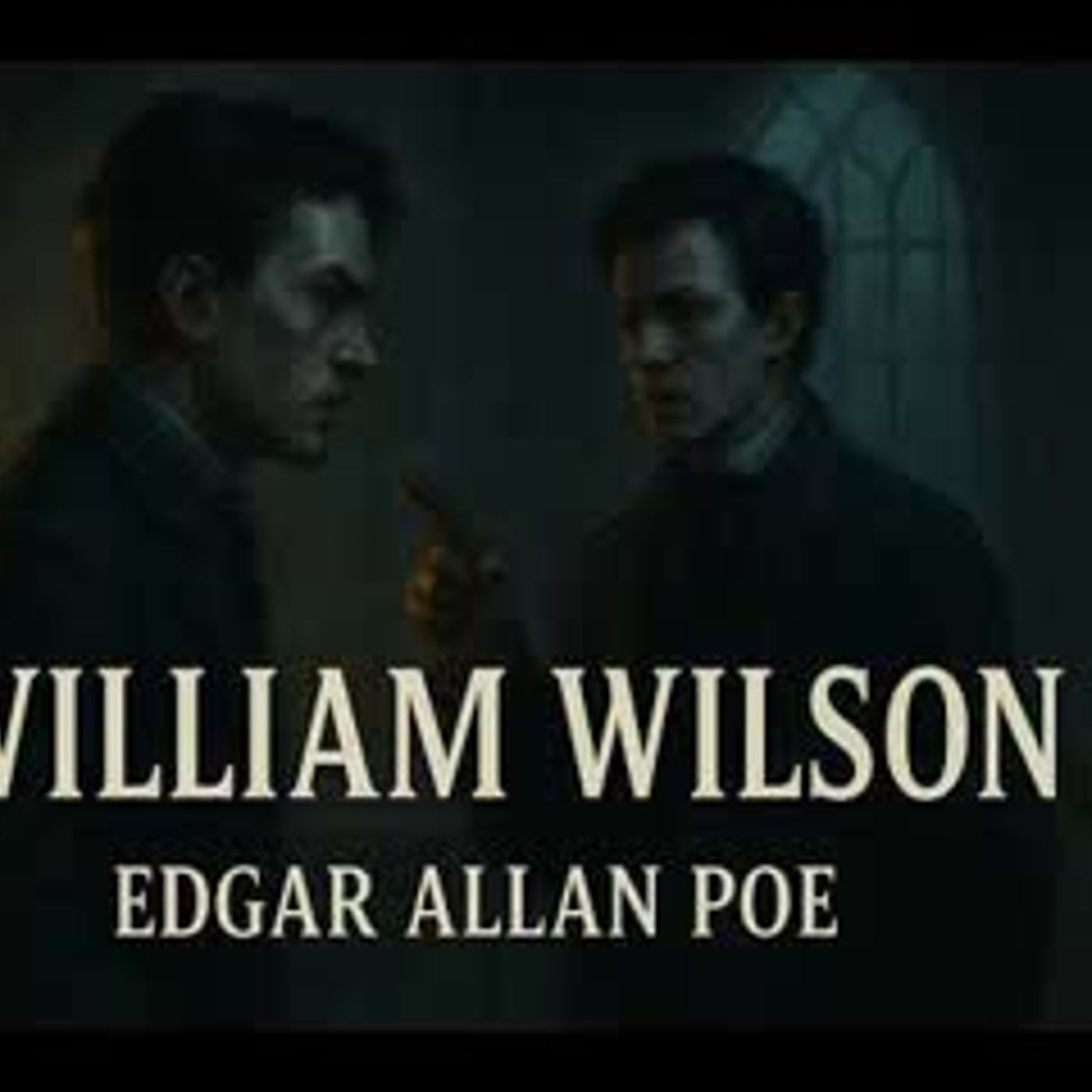 "William Wilson" by Edgar Allan Poe | Gothic Horror Short Story (Full Audiobook)