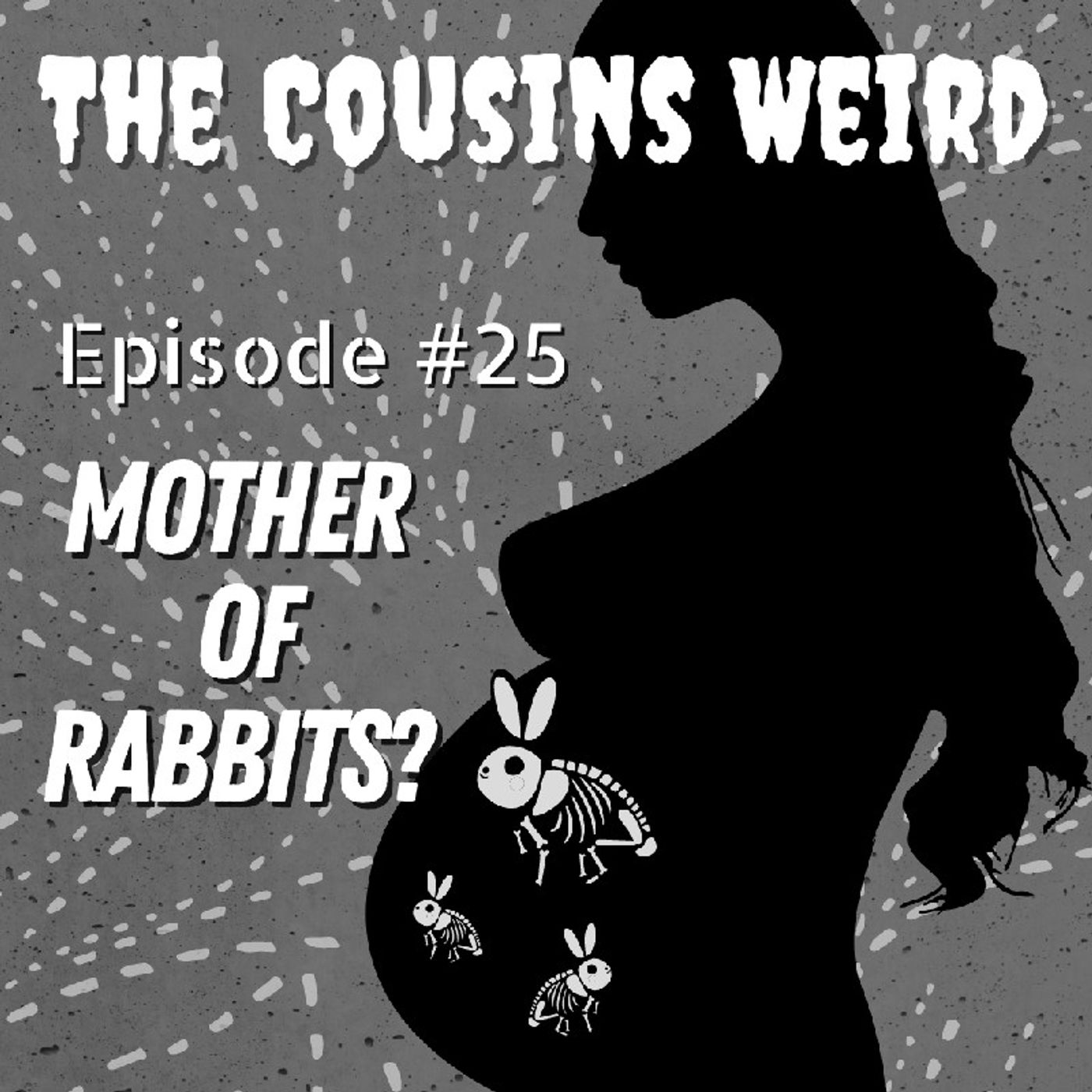 Episode #25 The Mother of Rabbits episode artwork