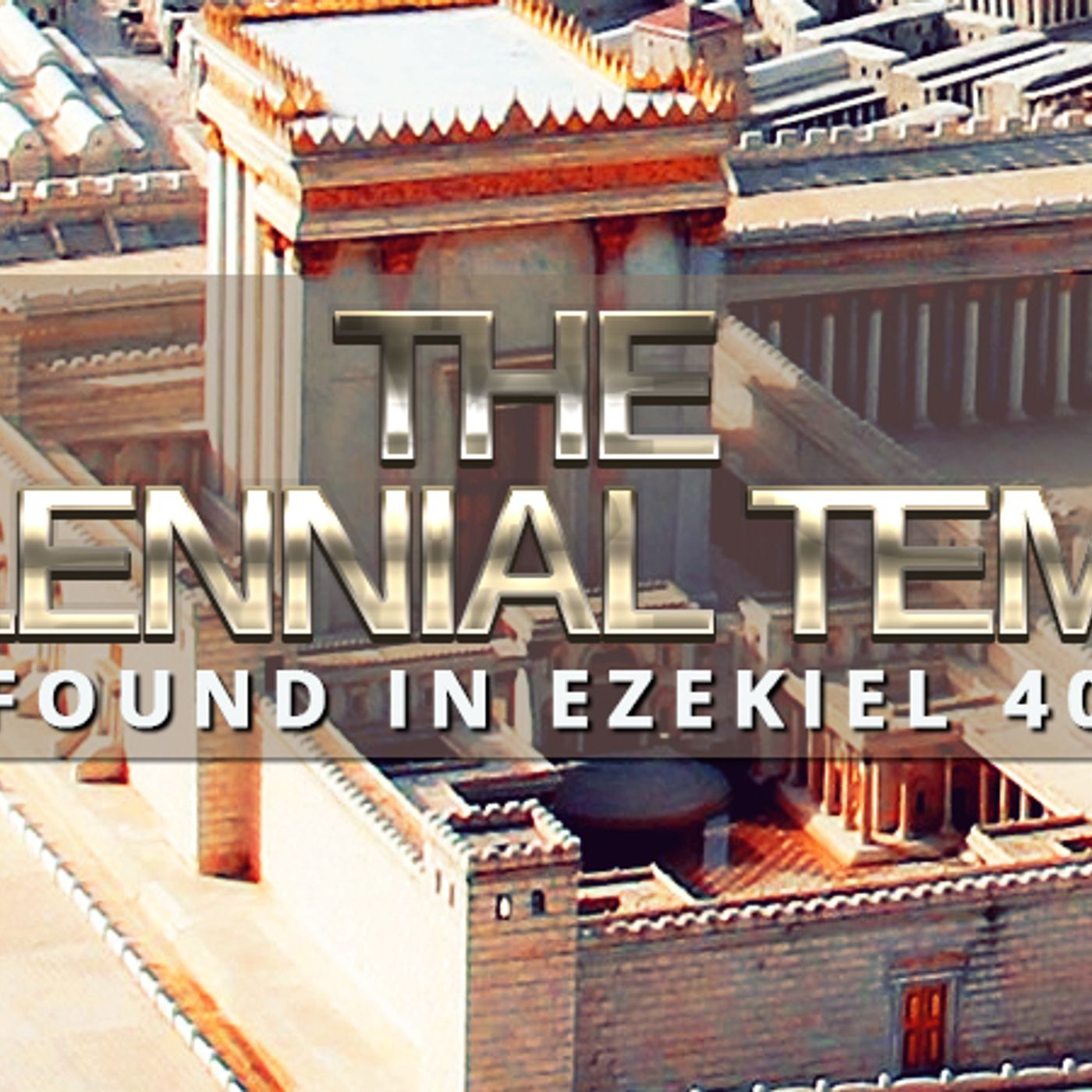 NTEB RADIO BIBLE STUDY: Ezekiel 40-48 Shows Us The Temple Of King Jesus In The Millennium On David’s Throne episode artwork