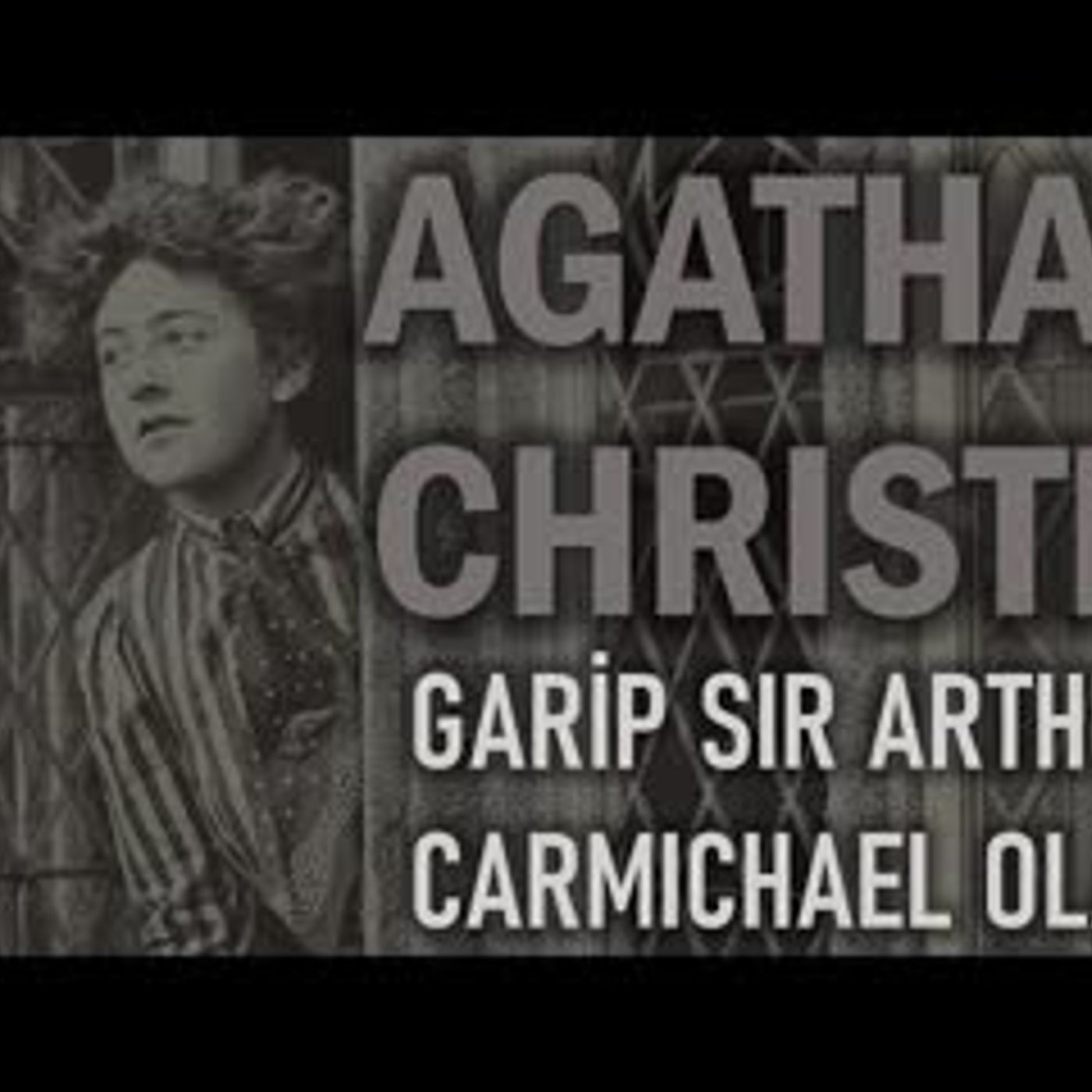 Garip Sir Arthur Carmichael Olayı AGATHA CHRISTIE sesli kitap Akın ALTAN episode artwork