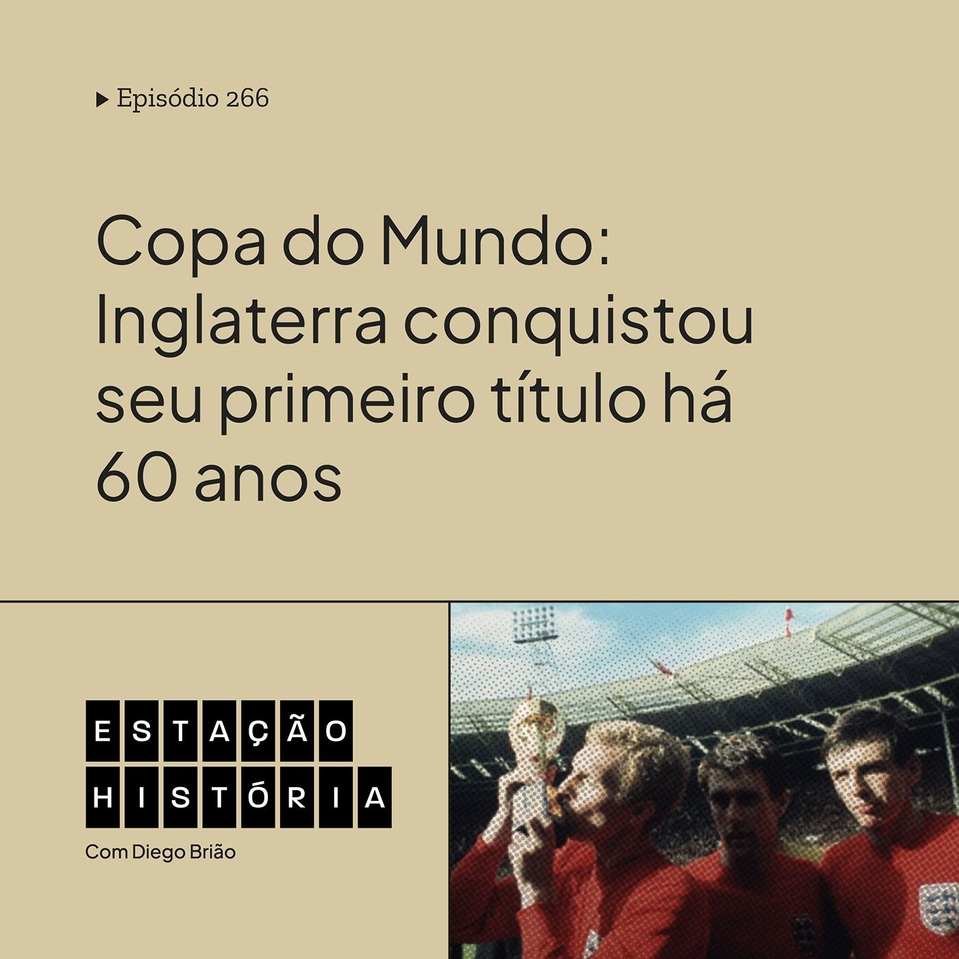 266 | Copa do Mundo: Inglaterra conquistou seu primeiro título há 60 anos episode artwork