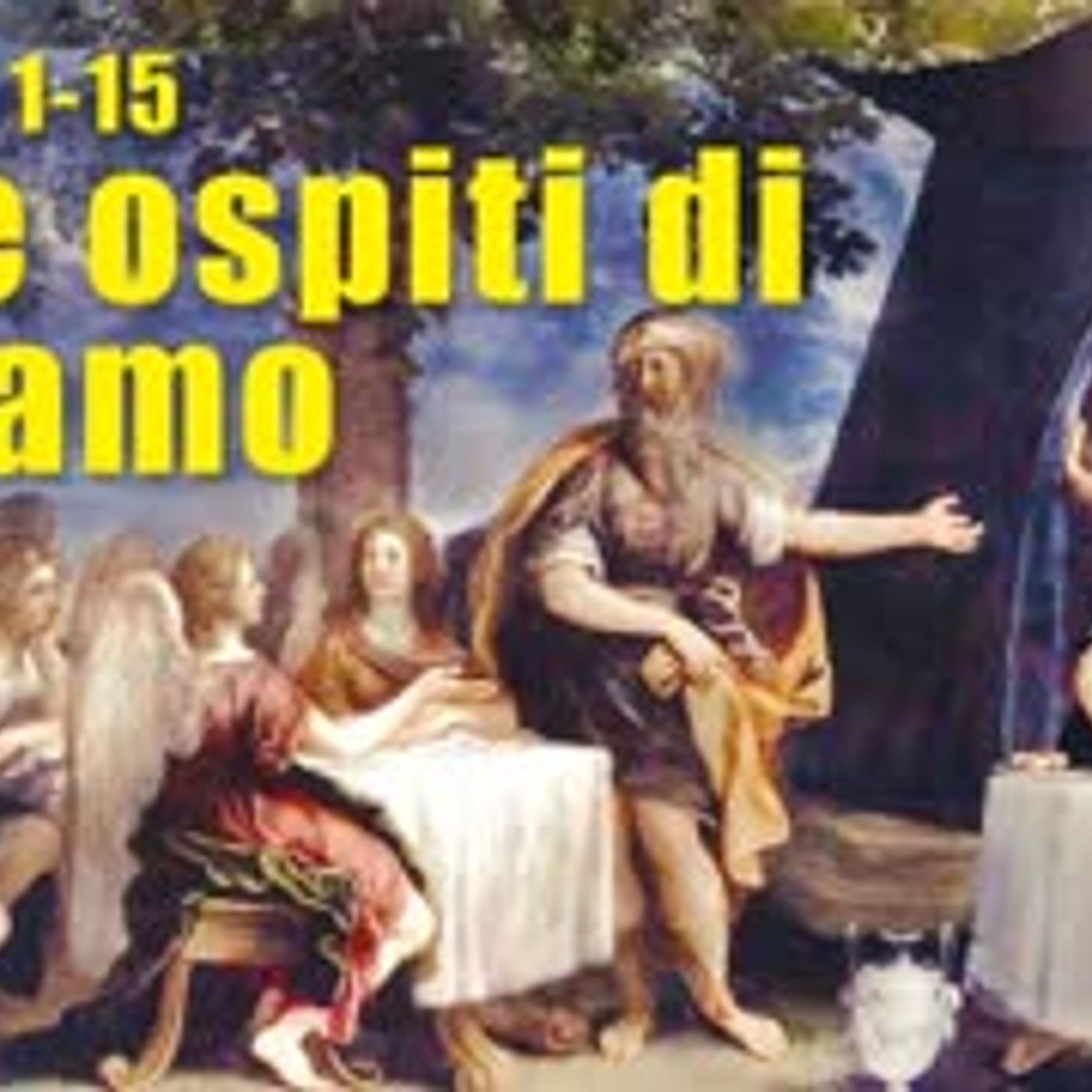 I tre ospiti di Abramo e il riso di Sara (Gen 18, 1-15) episode artwork