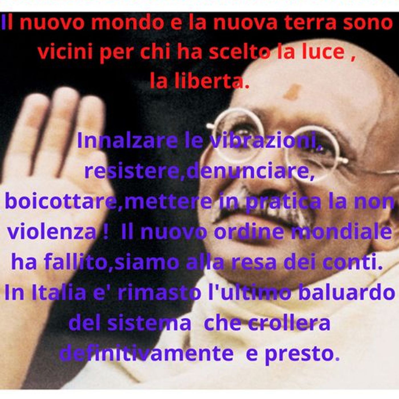LA DISOBBEDIENZA E LA NON VIOLENZA GANDHIANA!!-Il nuovo mondo e nuova terra sono vicini per chi ha scelto la luce. episode artwork