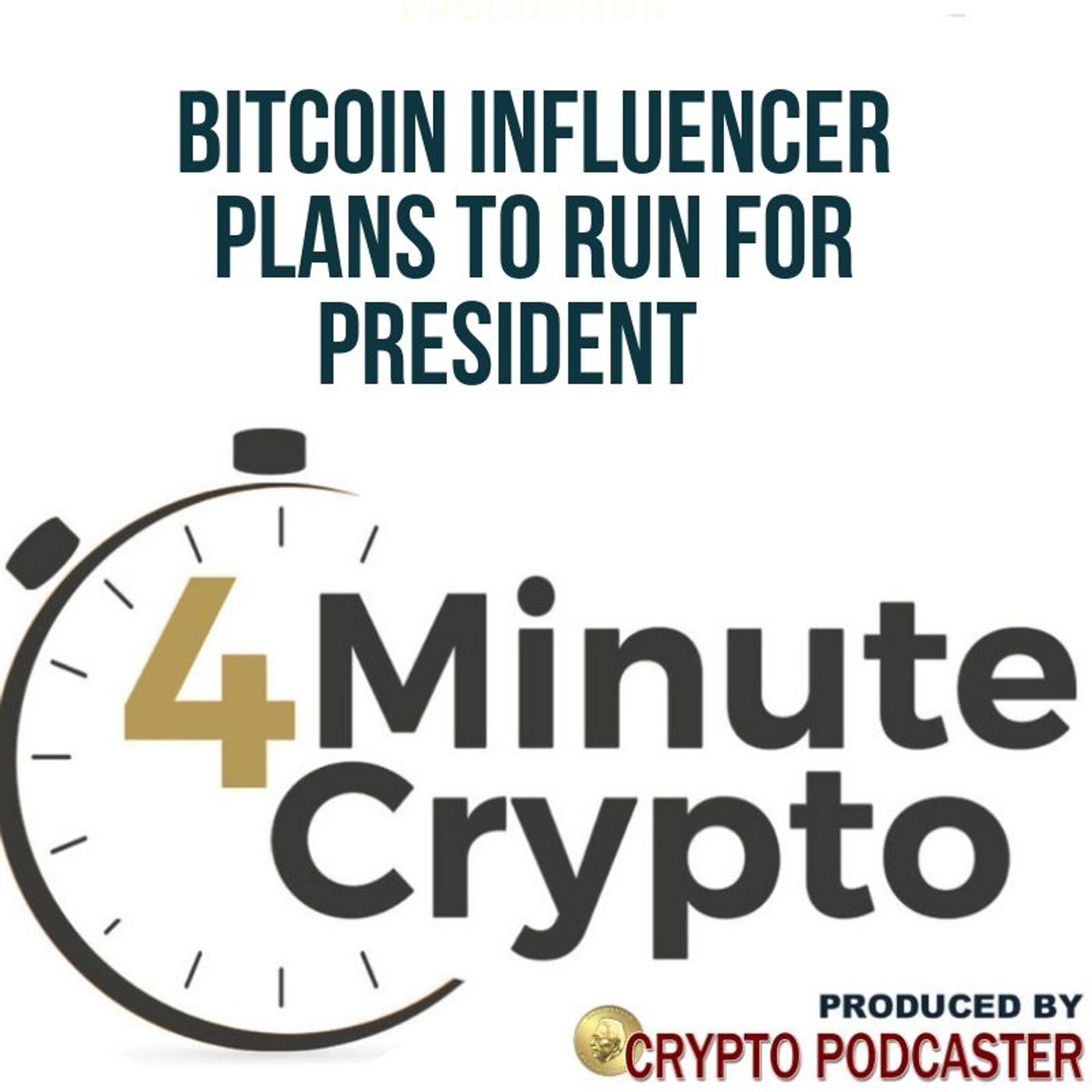 Bitcoin Influencer Plans To Run For President episode artwork
