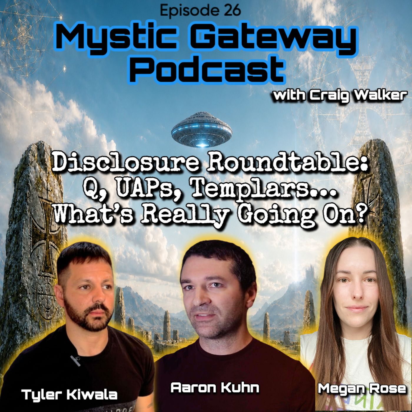 Q, UAPs, Templars… What’s Really Going On? Roundtable with Tyler Kiwala, Aaron Kuhn and Megan Rose episode artwork