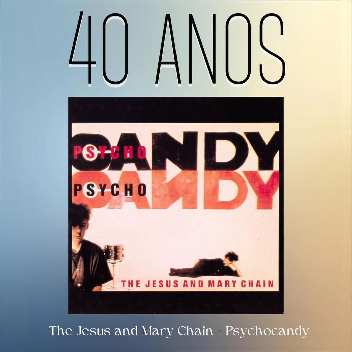 Episódio 285 - Psychodandy, do The Jesus and Mary Chain, 40 anos episode artwork