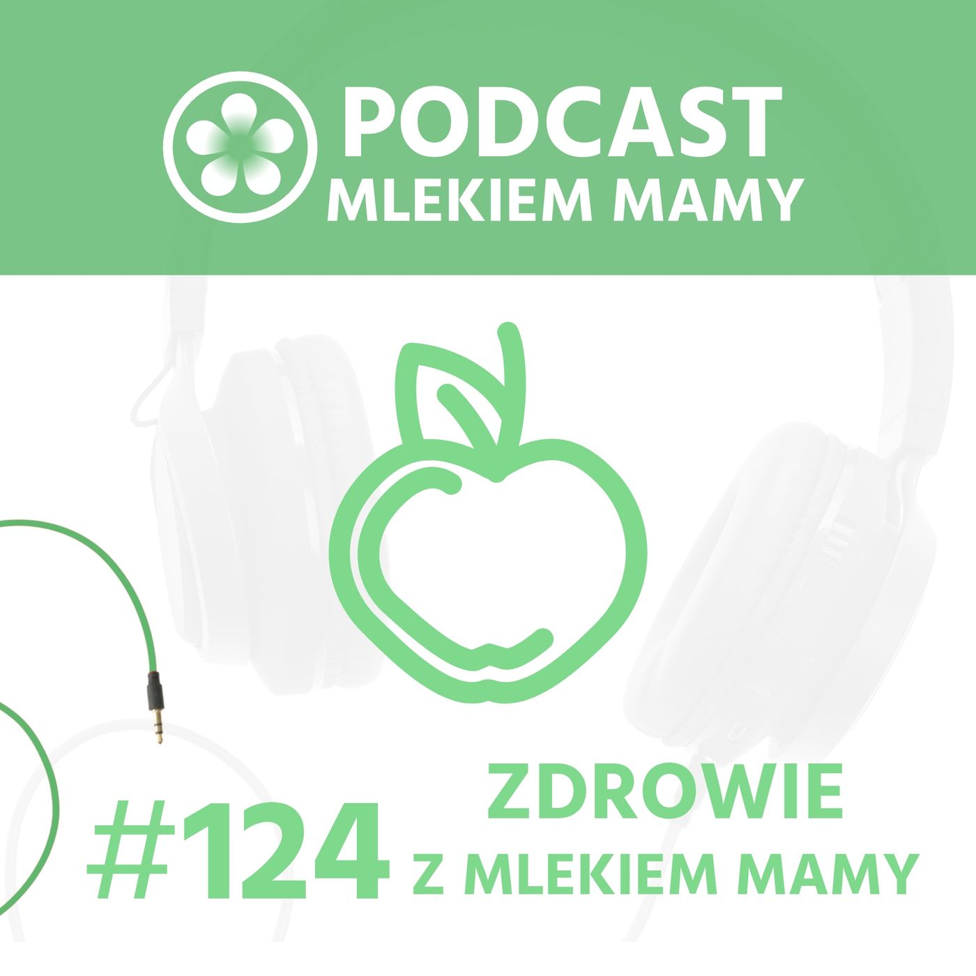 Podcast Mlekiem Mamy #124 - Dawać czy nie dawać? O słodyczach i innych smakowitościach cz.2 episode artwork