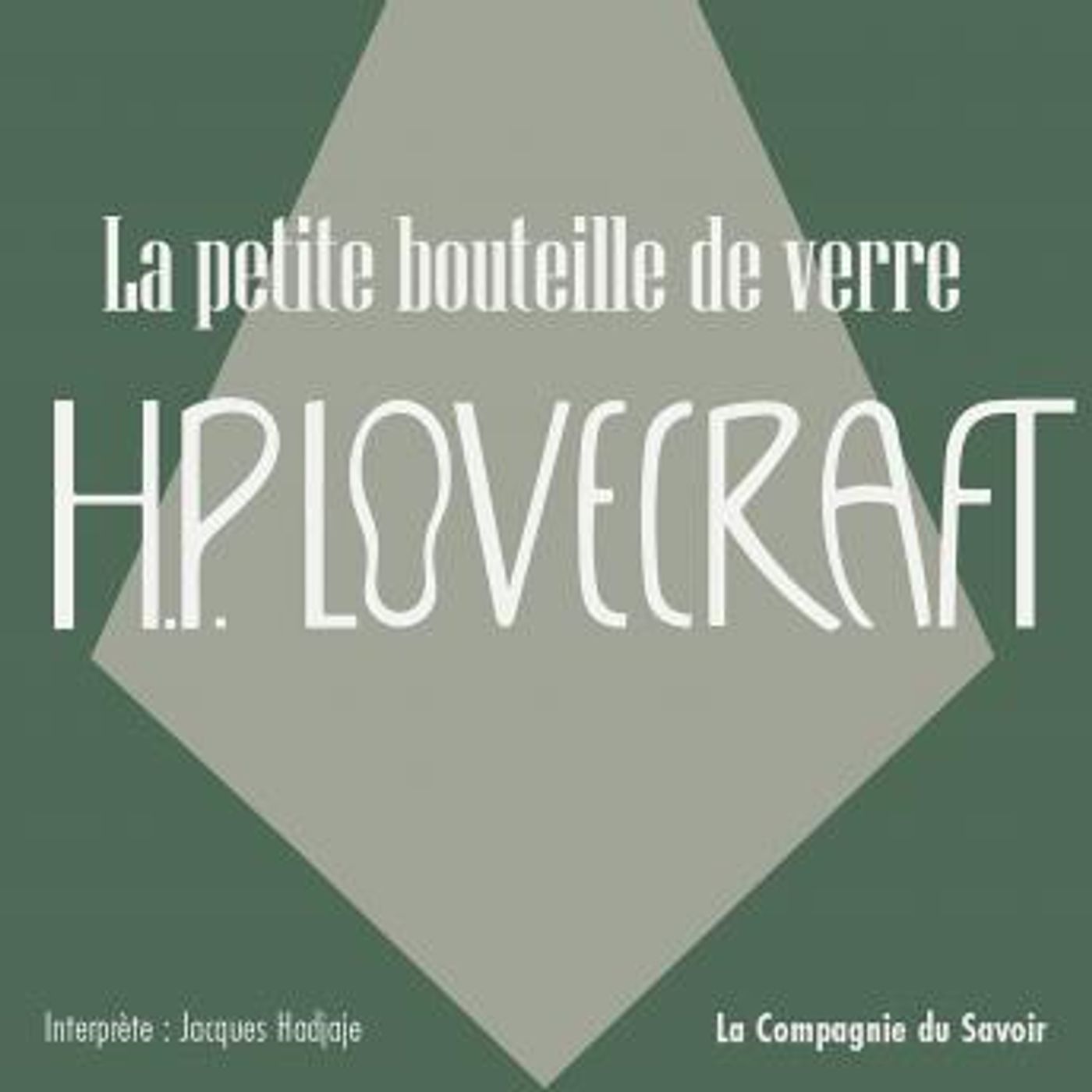 [French] - La petite bouteille de verre: La collection HP Lovecraft by H.P. Lovecraft episode artwork