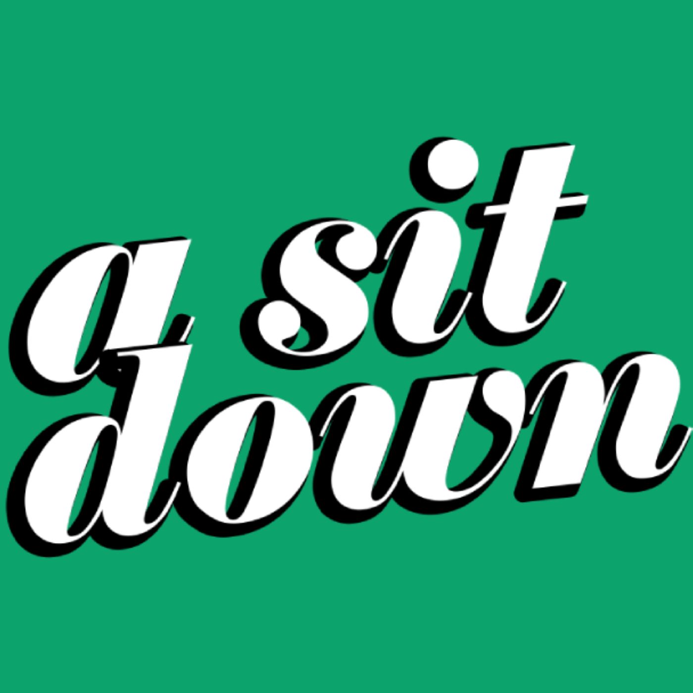 A Sit Down