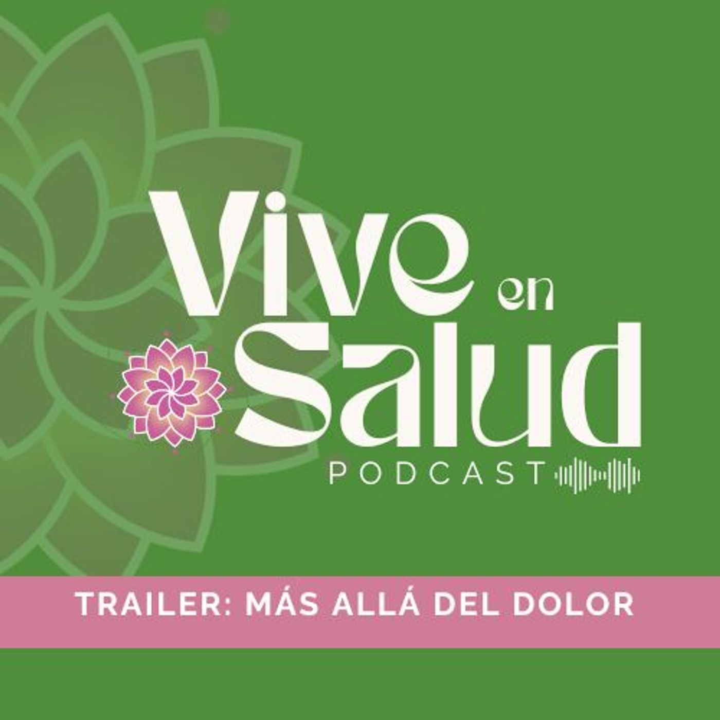 Trailer • Más allá del dolor • Vive en Salud Podcast episode artwork