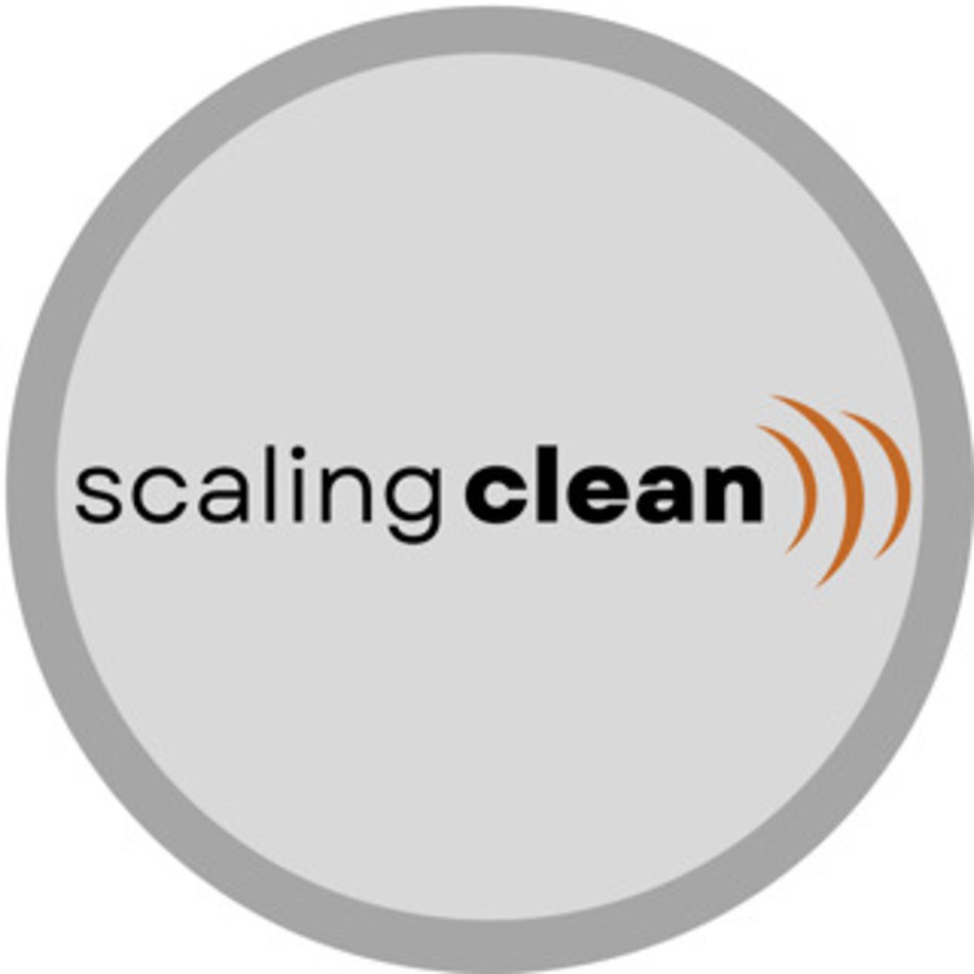 Scaling Clean: The Podcast