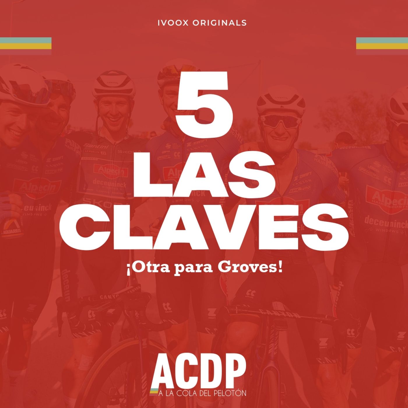 5️⃣ Las Claves La Vuelta 23 | Otra para Groves| Previa etapa 3 | A la Cola del Pelotón episode artwork