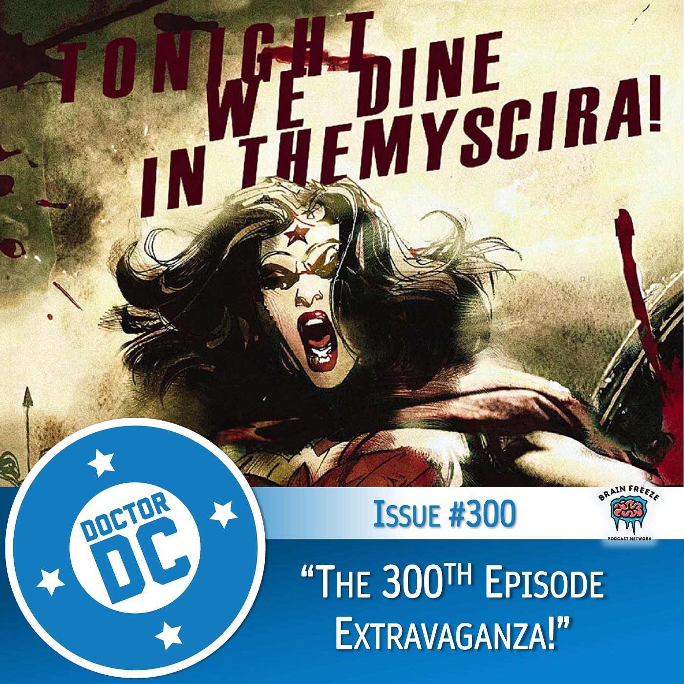 Issue #300 - “The 300th Episode Extravaganza!” episode artwork