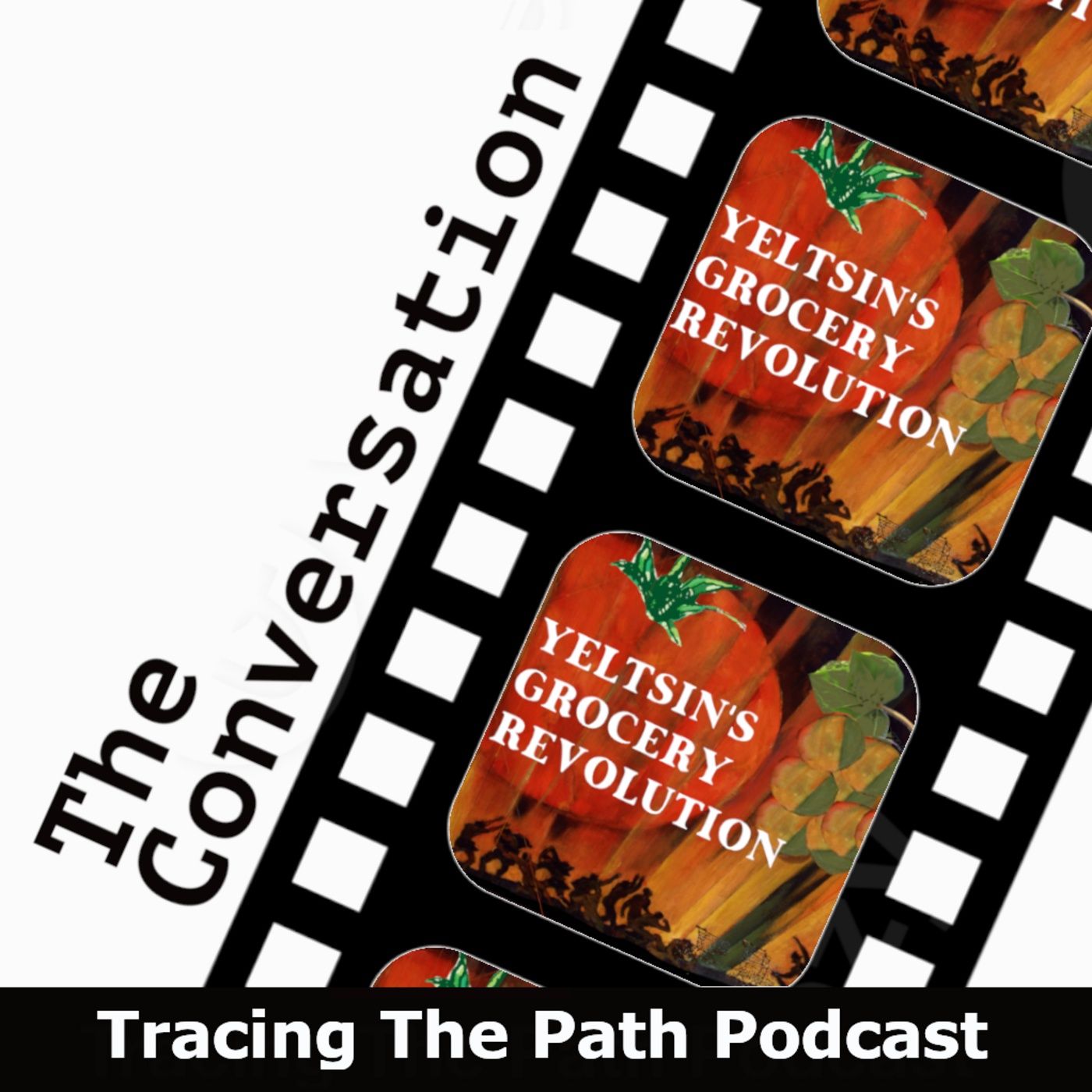 Episode 79: The Conversation: Yeltsin's Grocery Revolution episode artwork