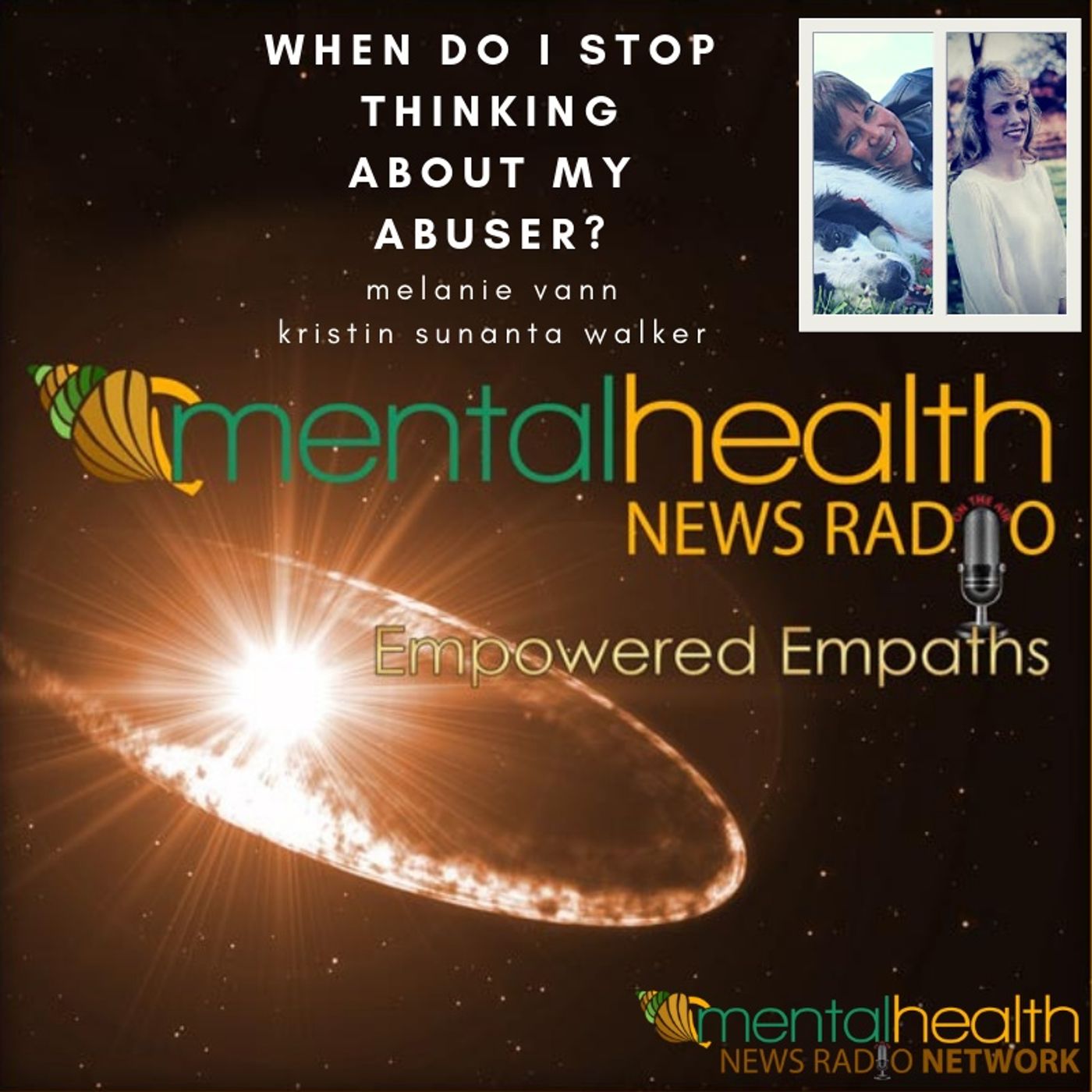 Mental Health News Radio - Empowered Empaths: When Do I Stop Thinking About My Abuser?
