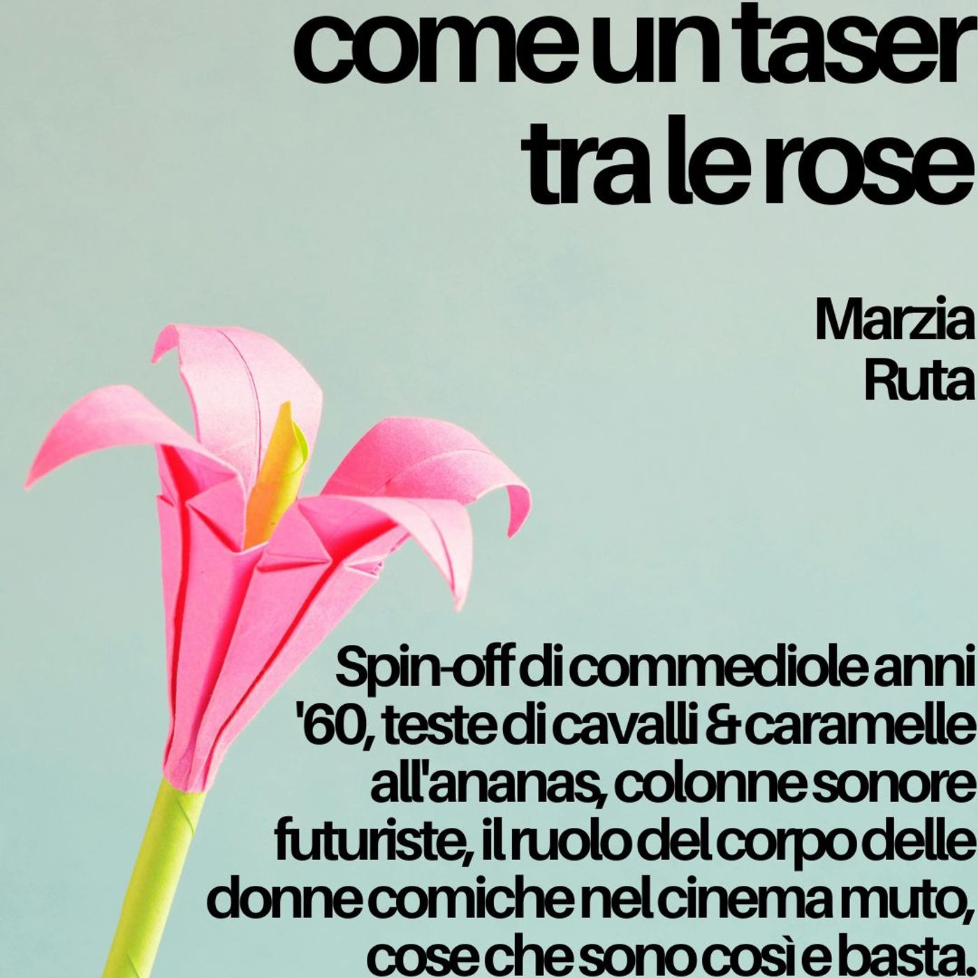 Come un taser tra le rose