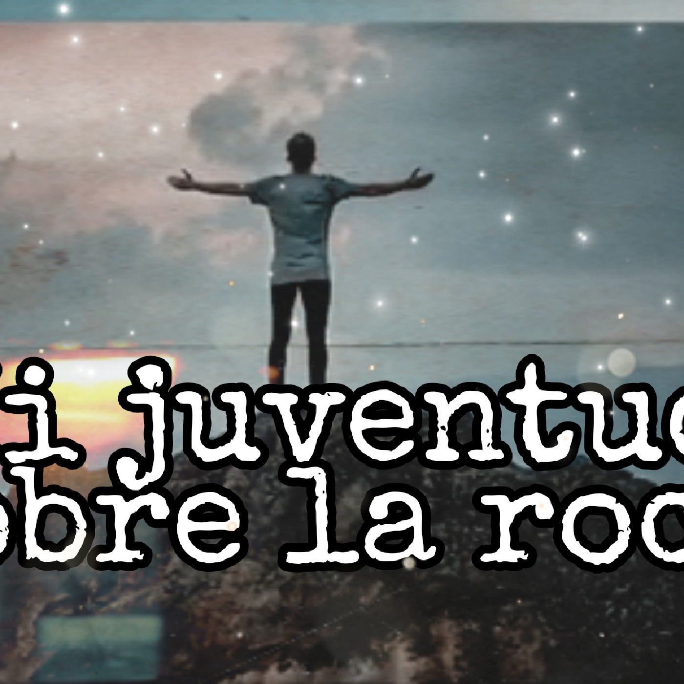 MI JUVENTUD SOBRE LA ROCA
