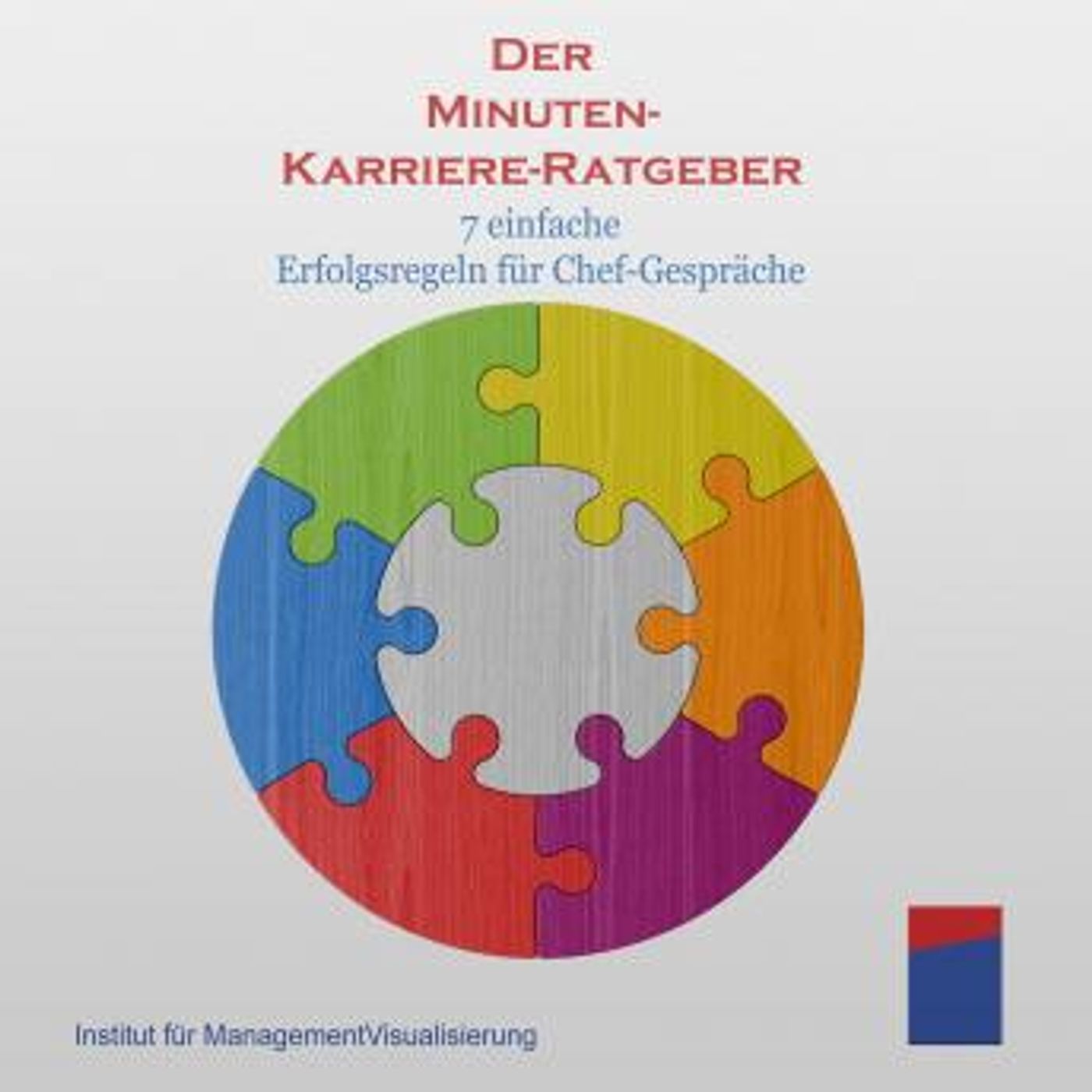 [German] - Der Minuten-Karriere-Ratgeber: 7 einfache Erfolgsregeln für Chef-Gespräche by Alexander Hecht episode artwork