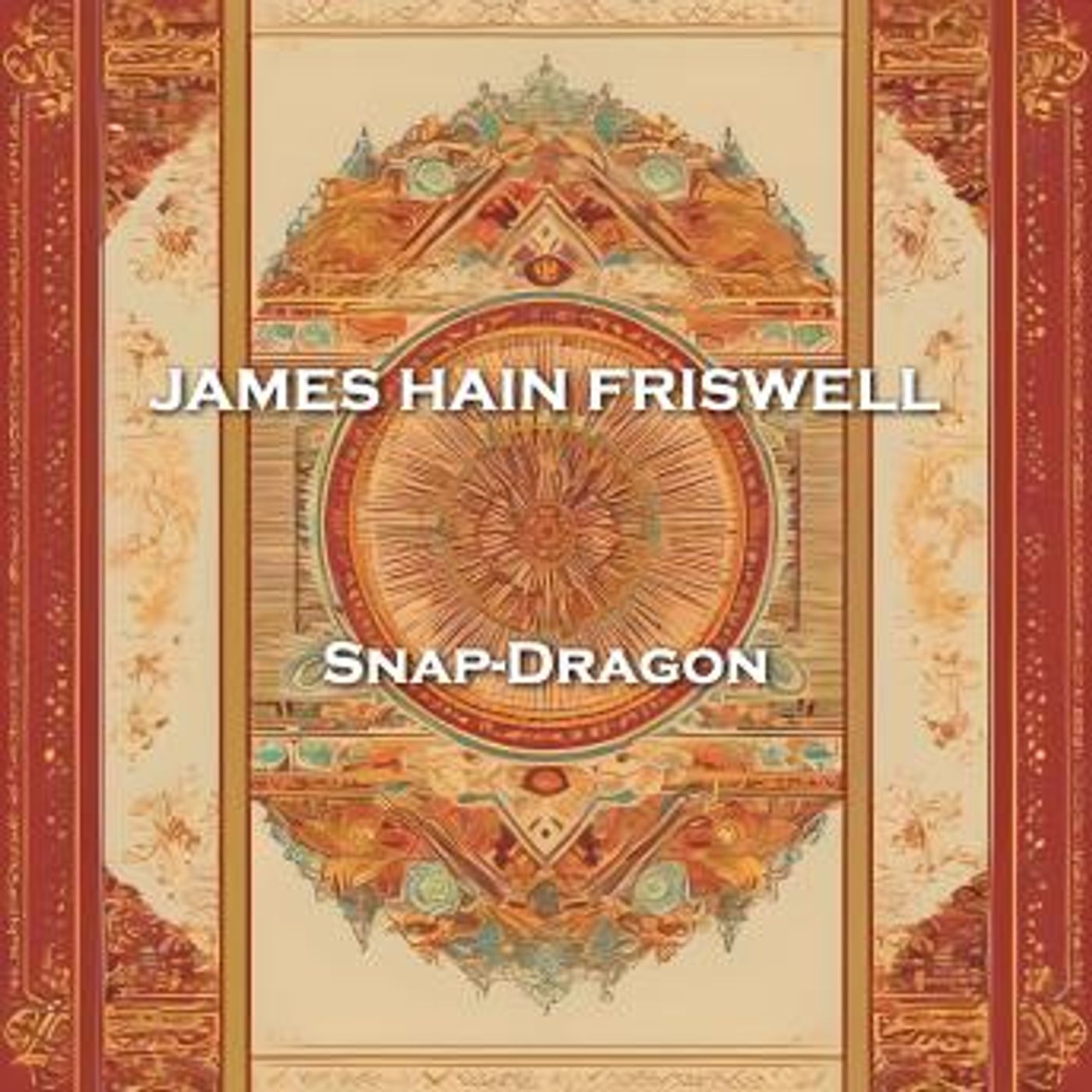 Snap-Dragon by James Hain Friswell episode artwork