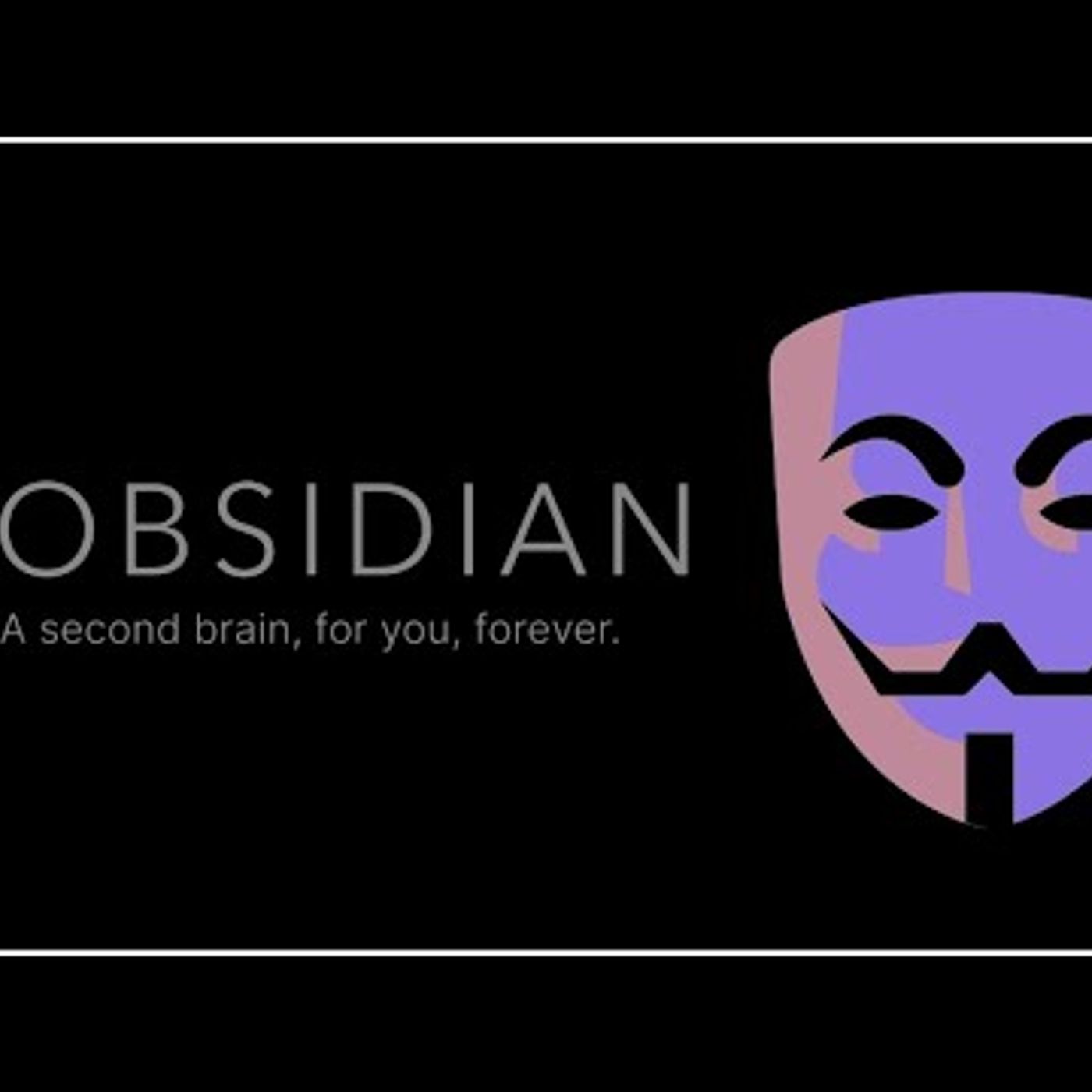 Hack Your Second Brain With Obsidian episode artwork