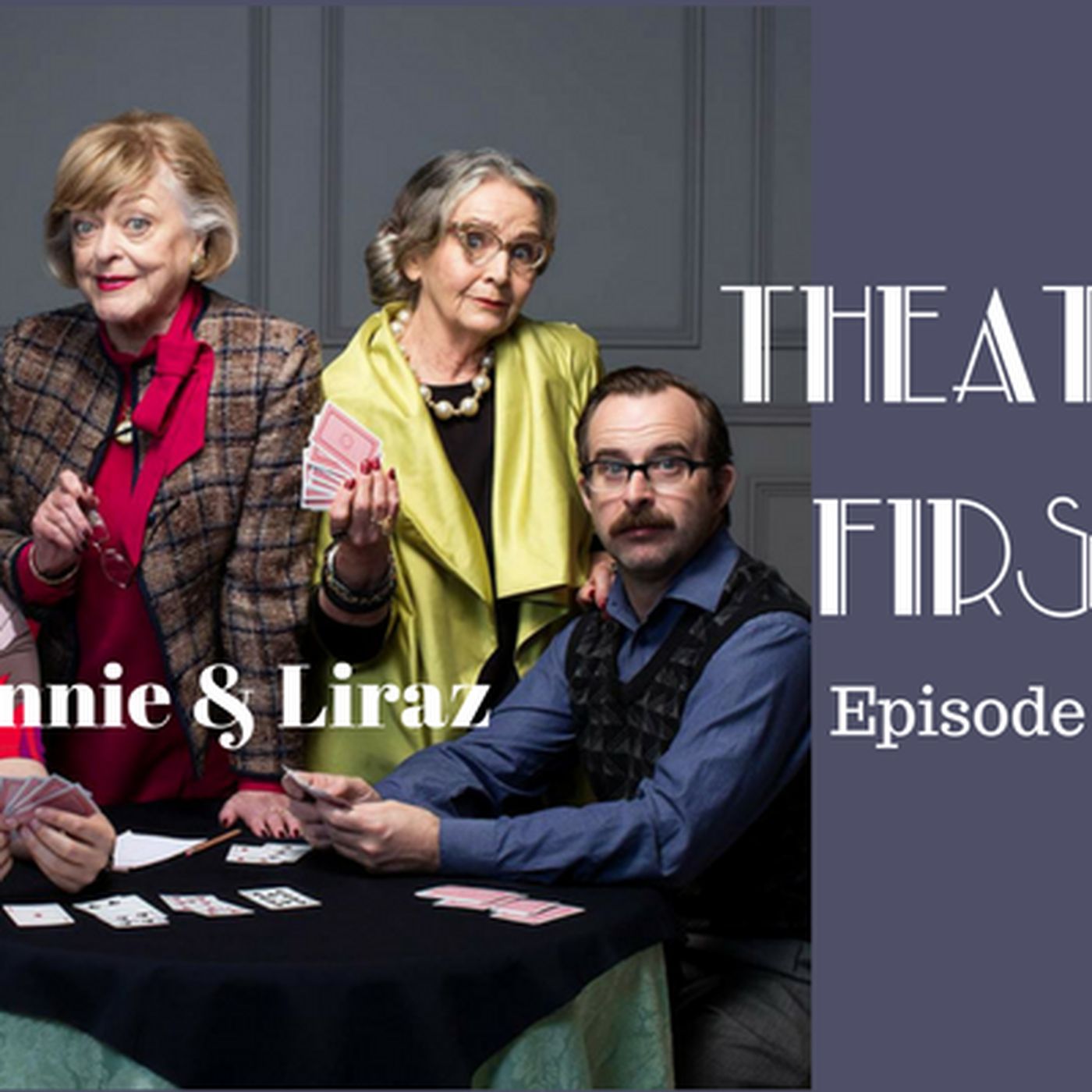 27: Minnie & Liraz - Theatre First with Alex First Episode 27 episode artwork