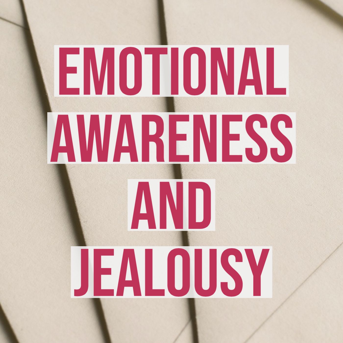 cover of episode Emotional Awareness and Jealousy