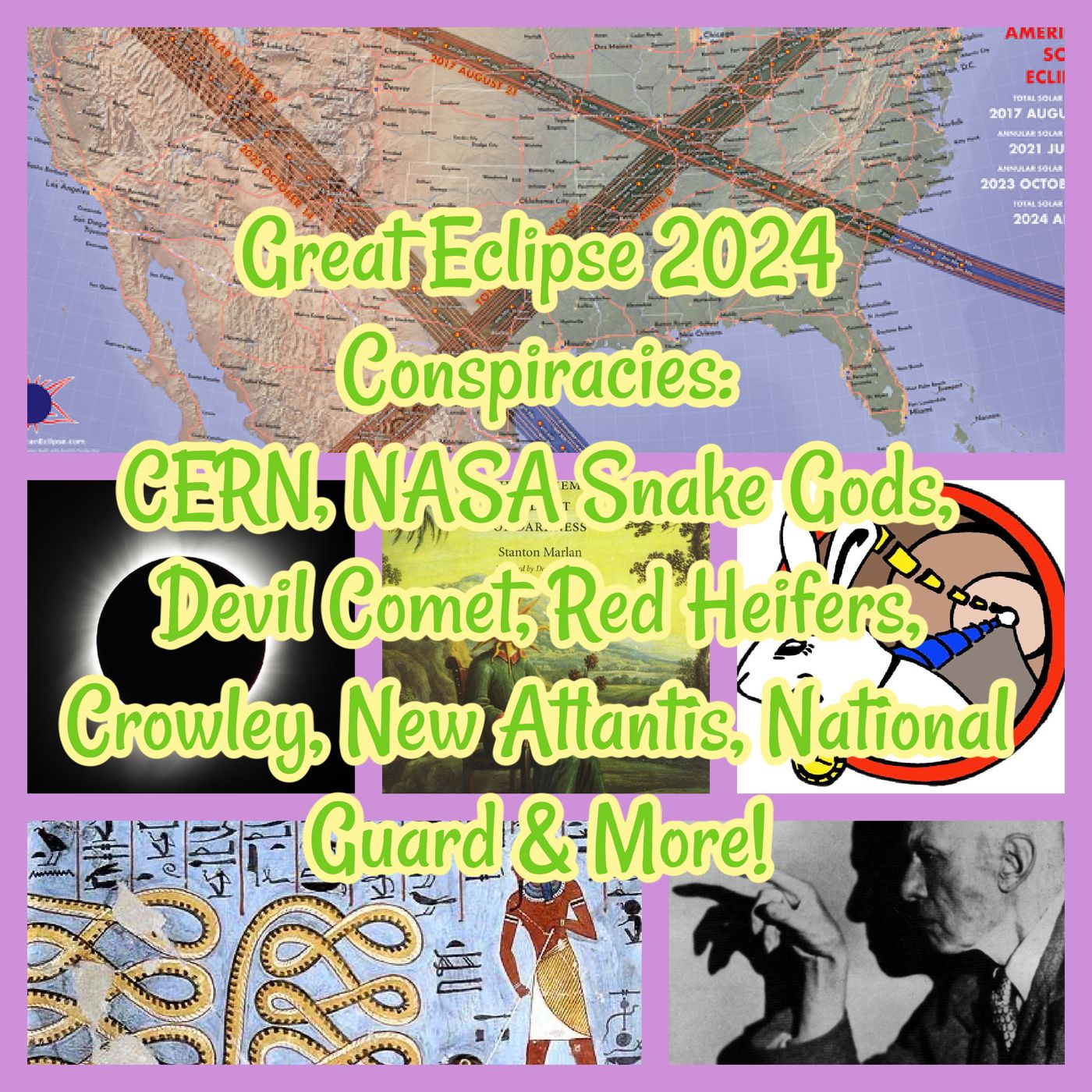 Great Eclipse 2024 Conspiracies: CERN, NASA Snake Gods, Devil Comet, Red Heifers, Crowley, New Atlantis, National Guard & More!