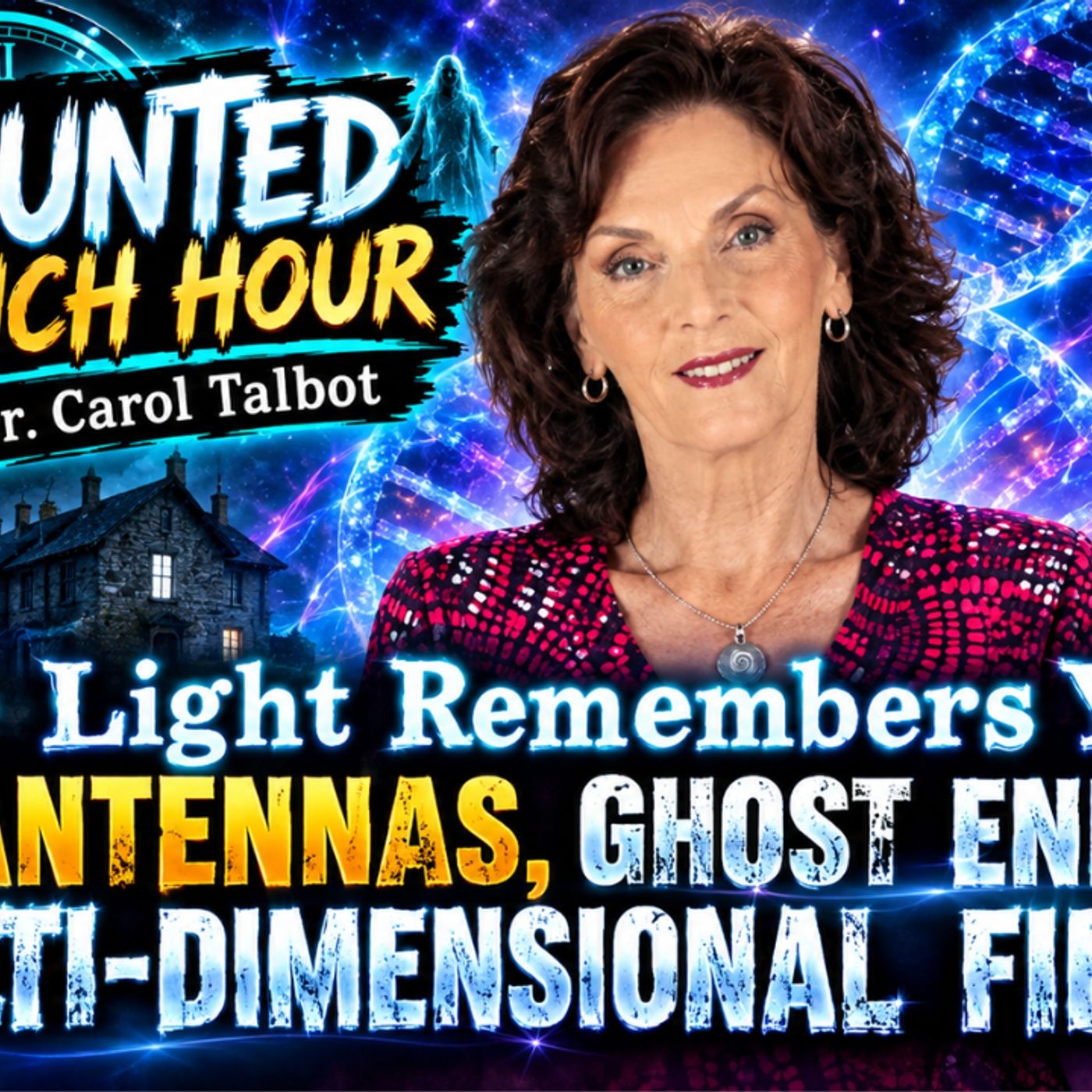 HLH - Dr. Carol Talbot  The Light Remembers You: DNA Antennas & Multi-Dimensional Fields episode artwork