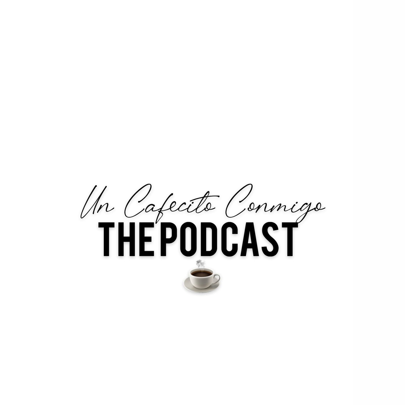 Un Cafecito Conmigo (The Podcast)