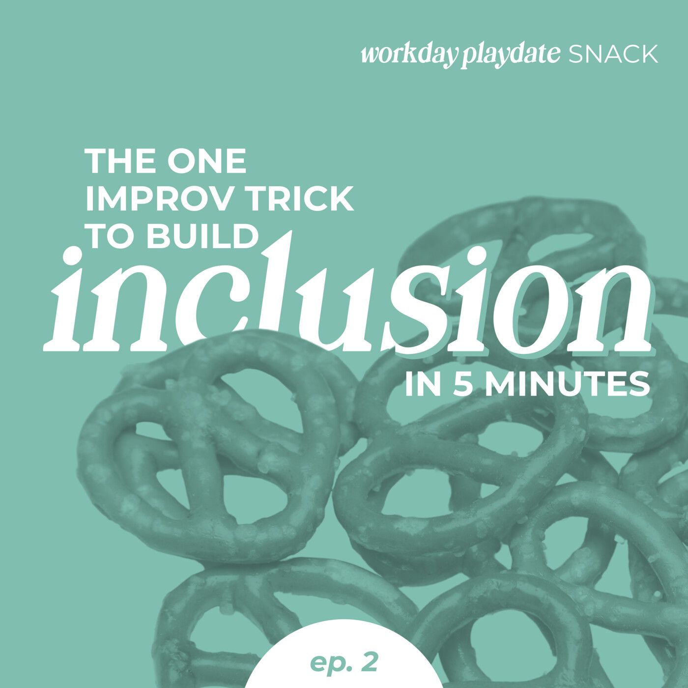 Snack 2: The One Improv Trick to Build Inclusion in 5 Minutes