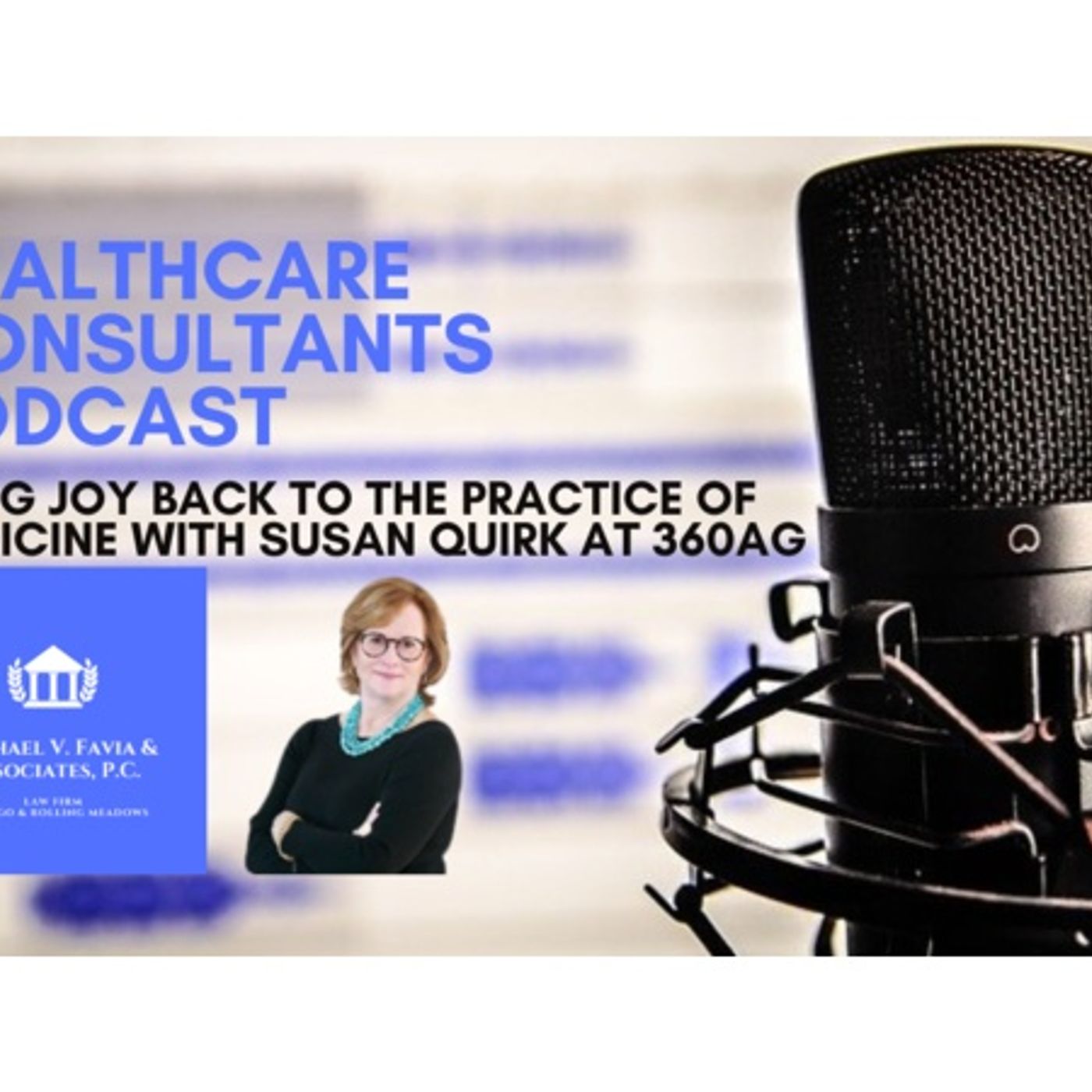 Bringing the Joy Back to the Practice of Medicine with Susan Quirk at 360AG episode artwork