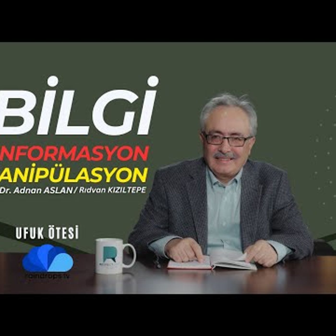 BİLGİ, ENFORMASYON, MANİPÜLASYON - UFUK ÖTESİ 7 episode artwork
