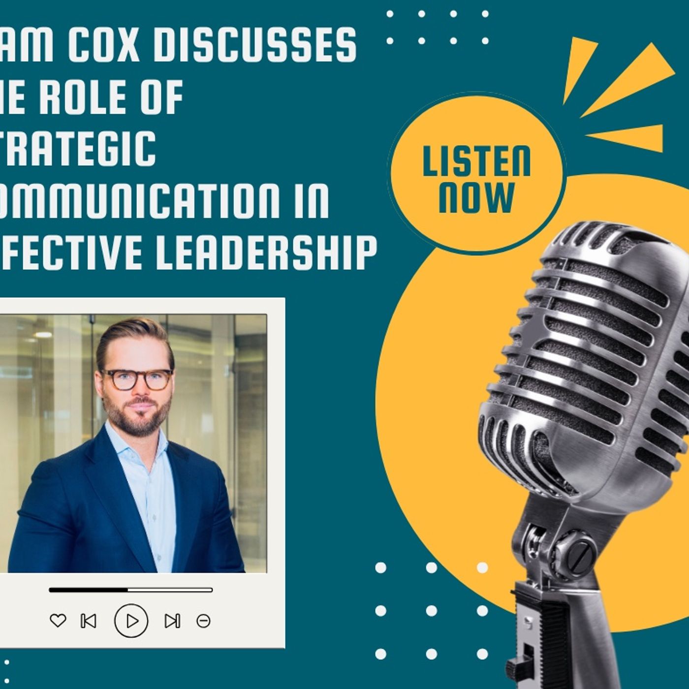 Liam Cox Discusses the Role of Strategic Communication in Effective Leadership episode artwork