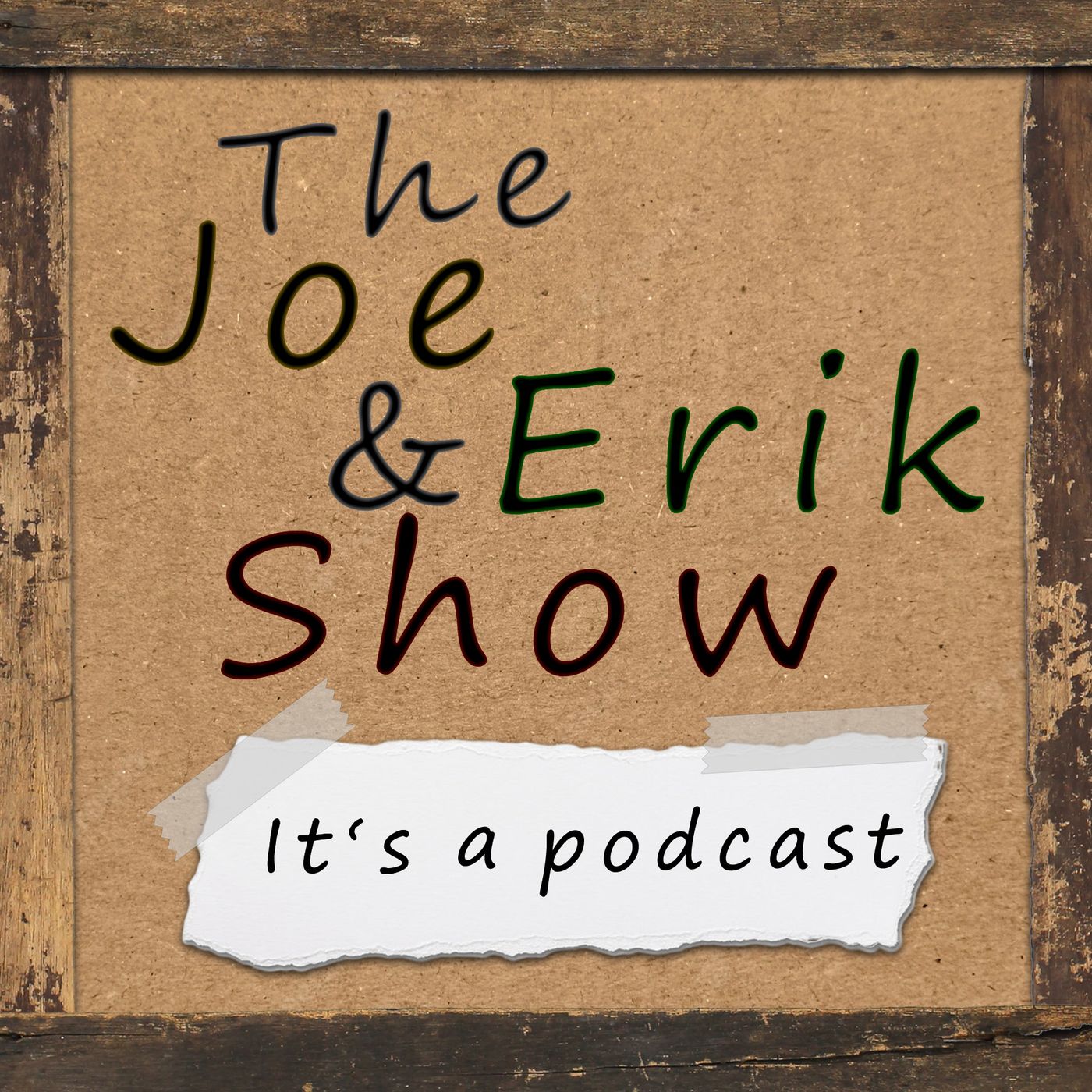 The Joe and Erik Show