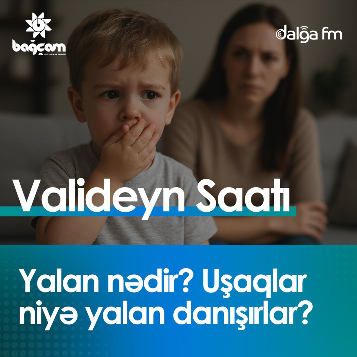 "Yalan nədir? Uşaqlar niyə yalan danışırlar?" I Valideyn saatı #10