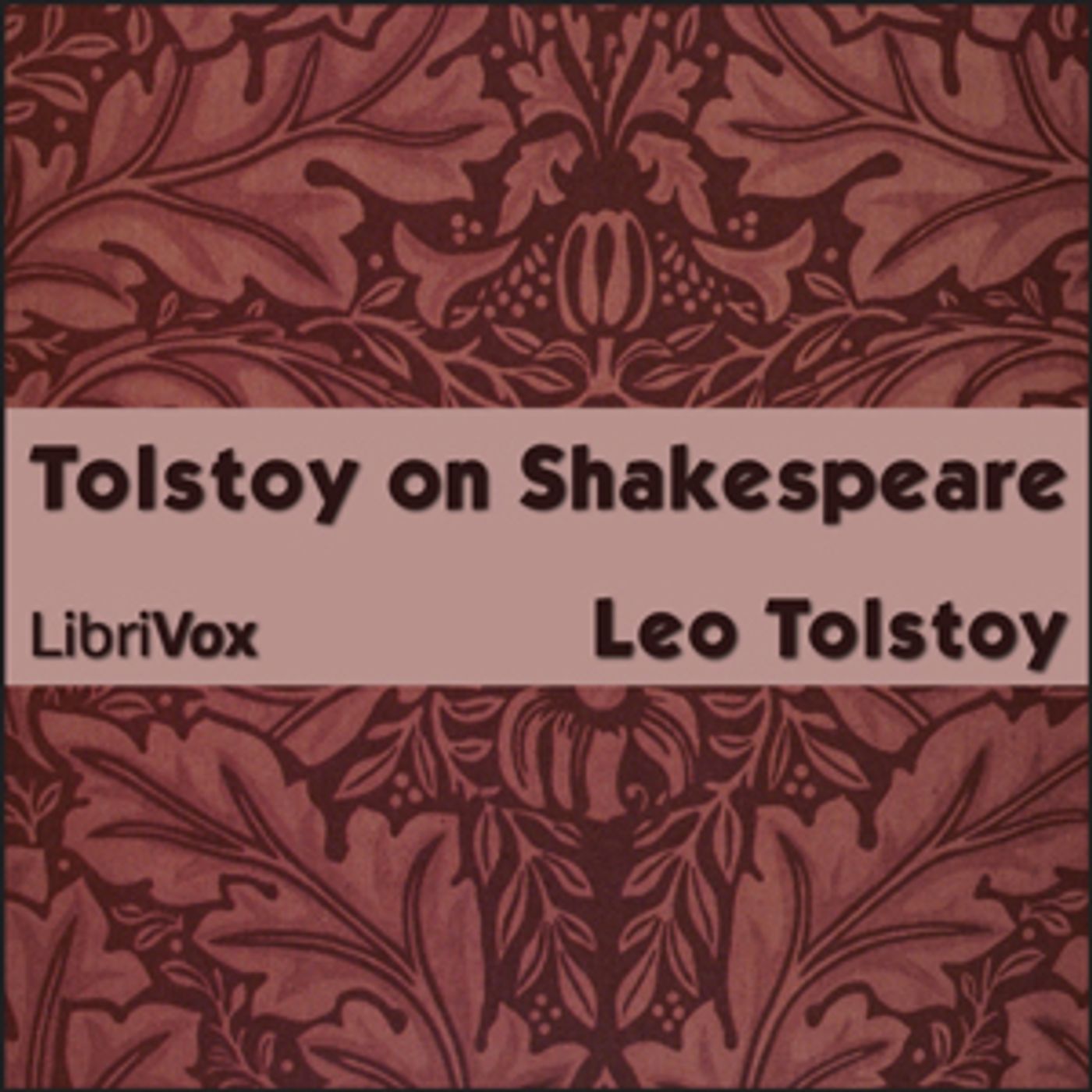 Tolstoy on Shakespeare by Leo Tolstoy (1828 - 1910)
