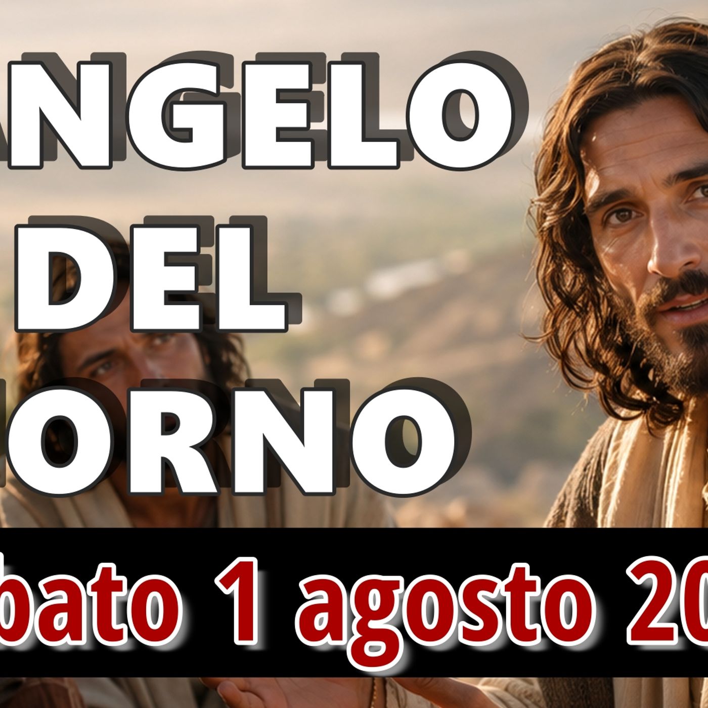 VANGELO DEL GIORNO SABATO 1 AGOSTO 2026 ❤️ Costui è Giovanni il Battista episode artwork