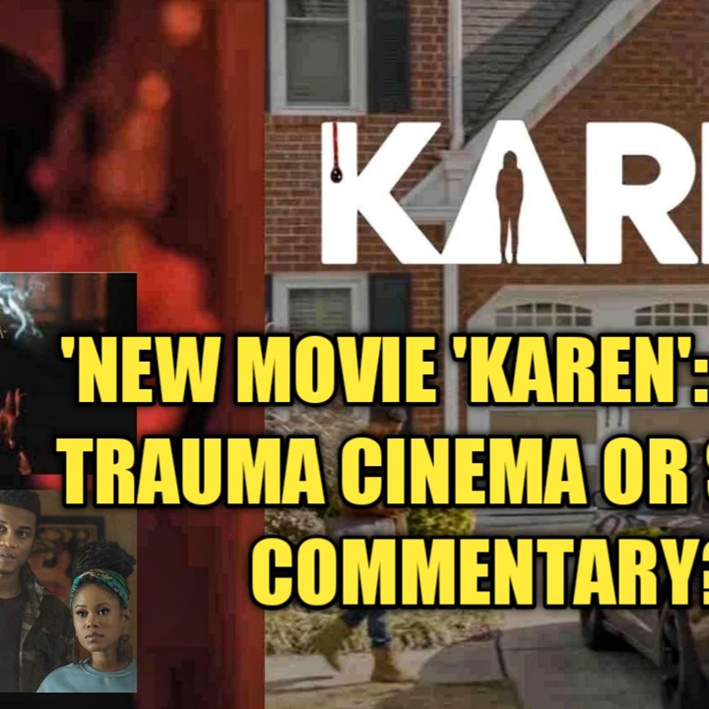 06.23 | New Movie "Karen" Black Trauma Cinema Or Social Commentary? episode artwork