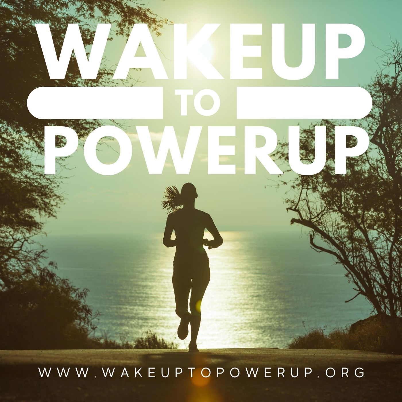 WakeUp to PowerUp