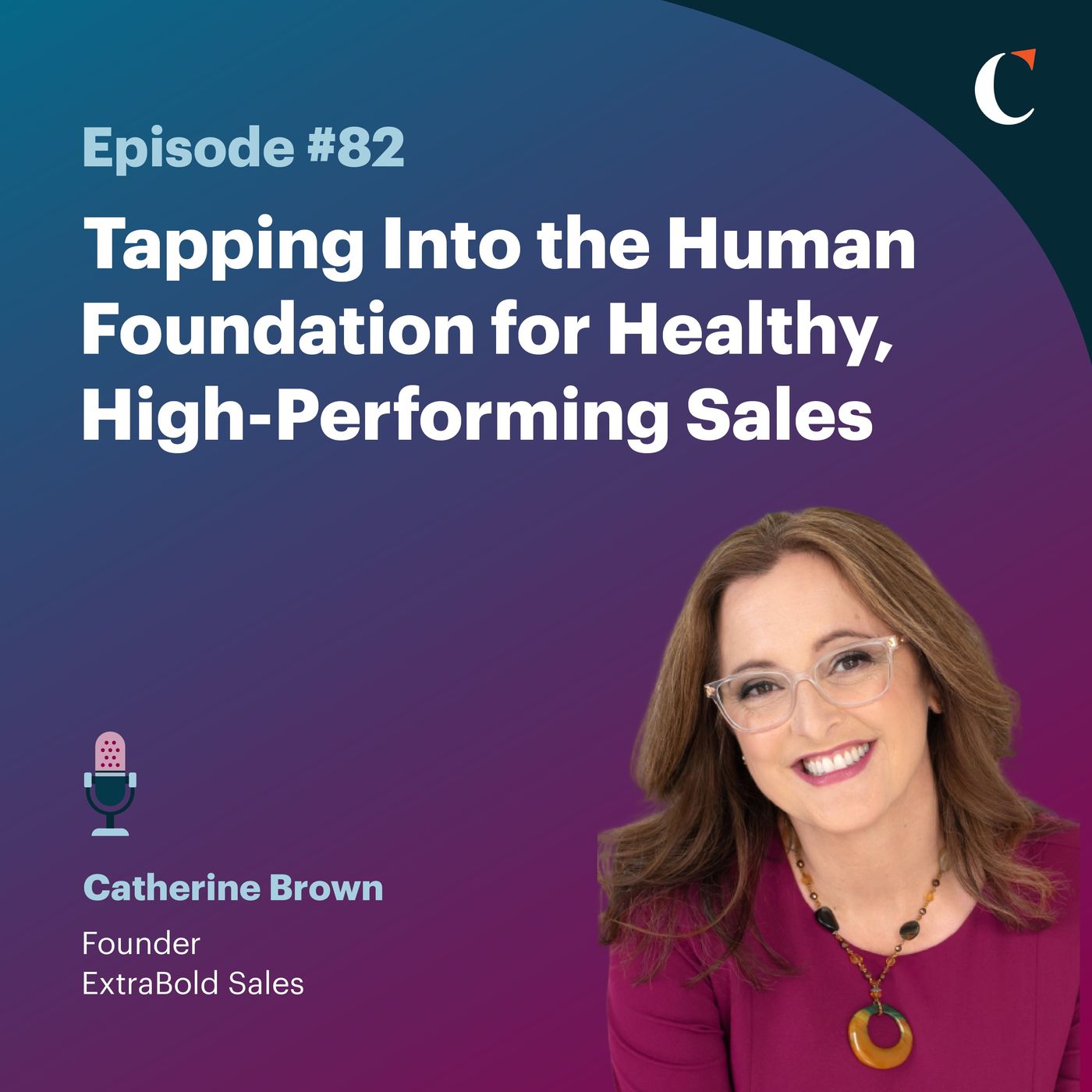 #82: Tapping Into the Human Foundation for Healthy, High-Performing Sales