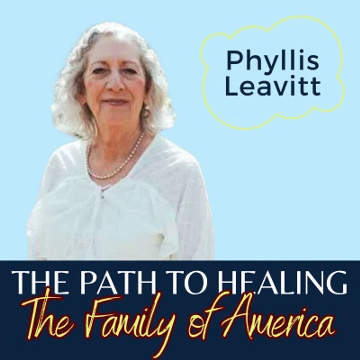 The Path To Healing The Family of America || Phyllis Leavitt