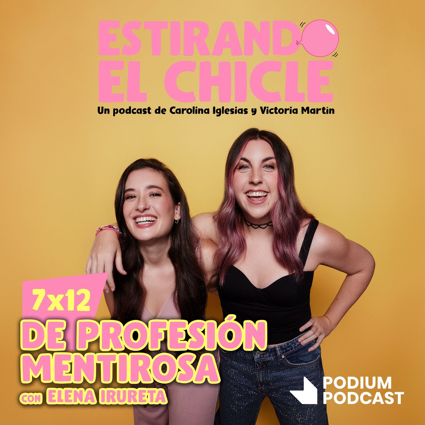 DE PROFESIÓN MENTIROSA con ELENA IRURETA | Estirando el Chicle 7x12