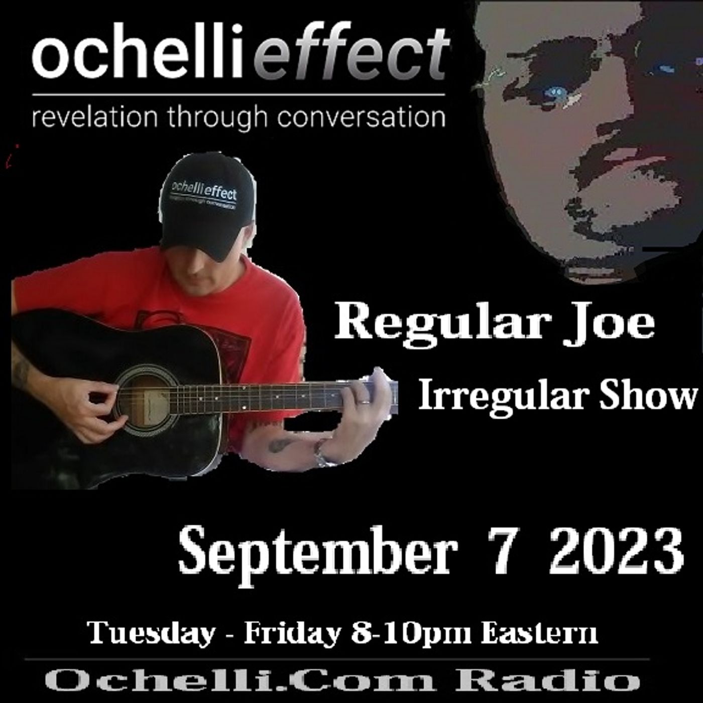 The Ochelli Effect 9-7-2023 Regular Joe