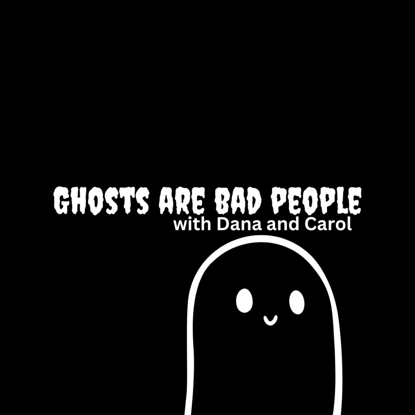 Ghosts Are Bad People