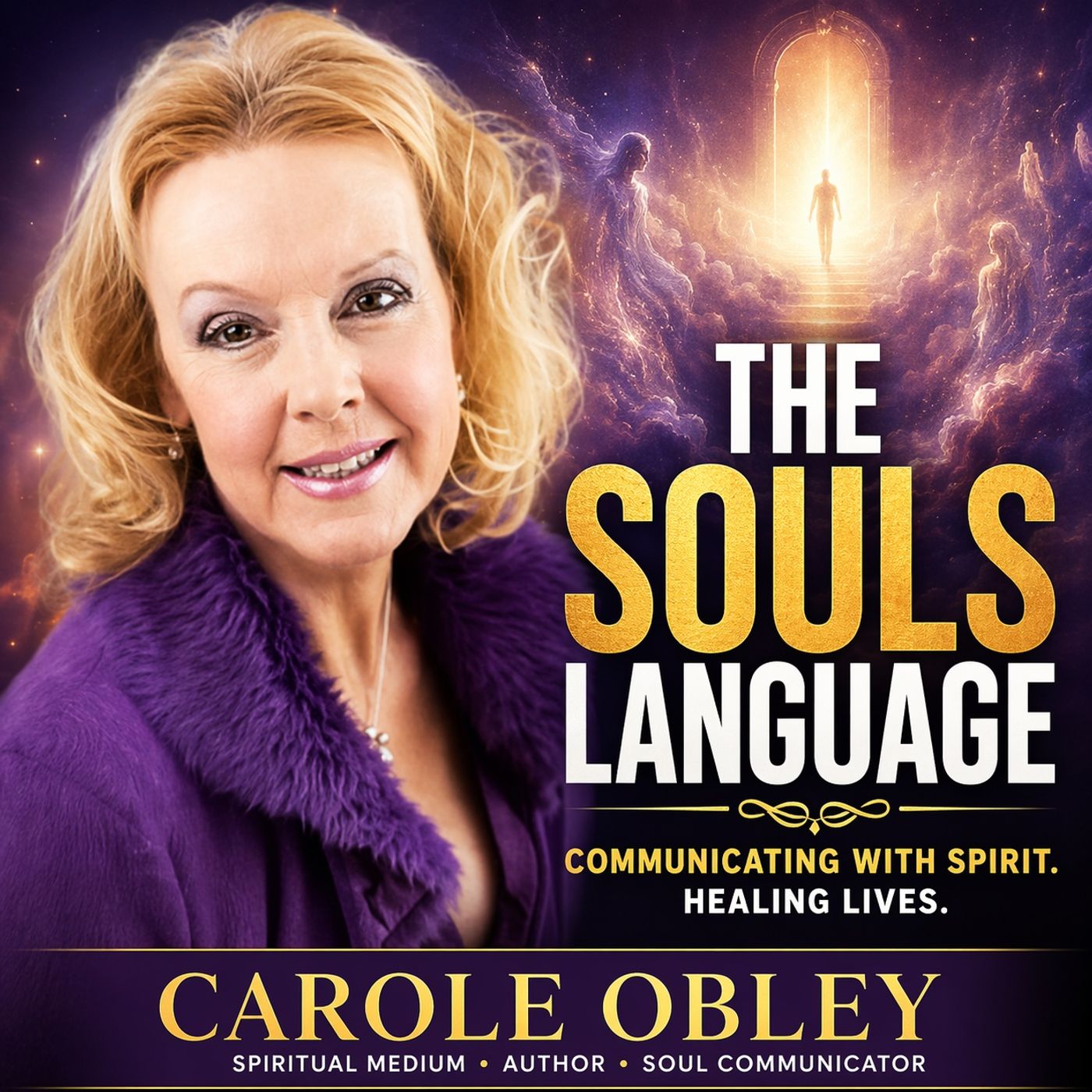 The Soul’s Language: Communicating with Spirit & the Afterlife with Carole Obley episode artwork