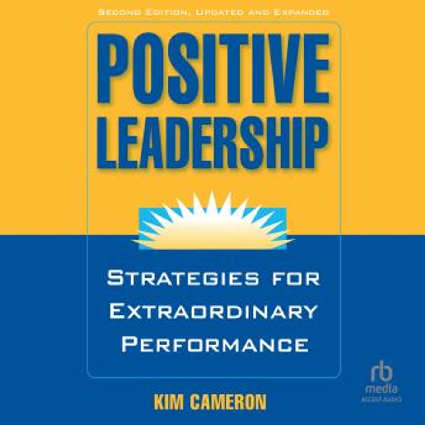 Positive Leadership, 2nd Edition: Strategies for Extraordinary Performance by Kim Cameron episode artwork