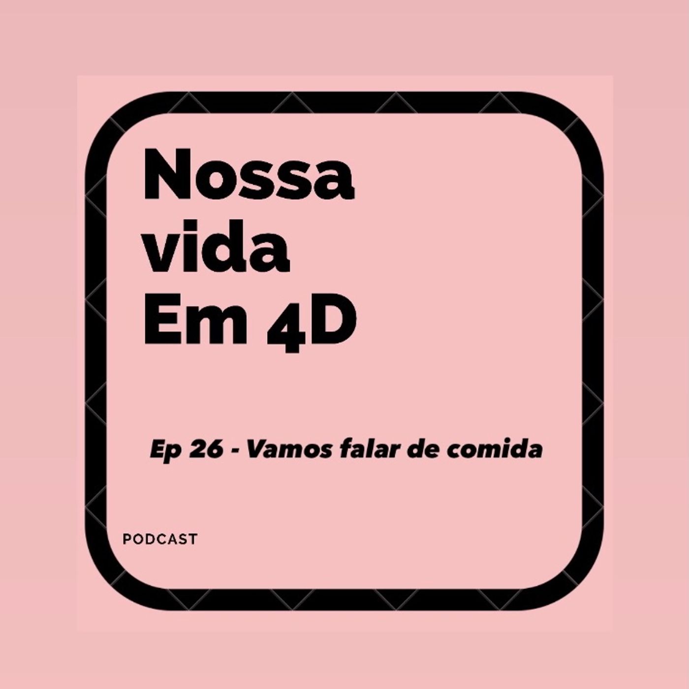 Nossa Vida em 4D